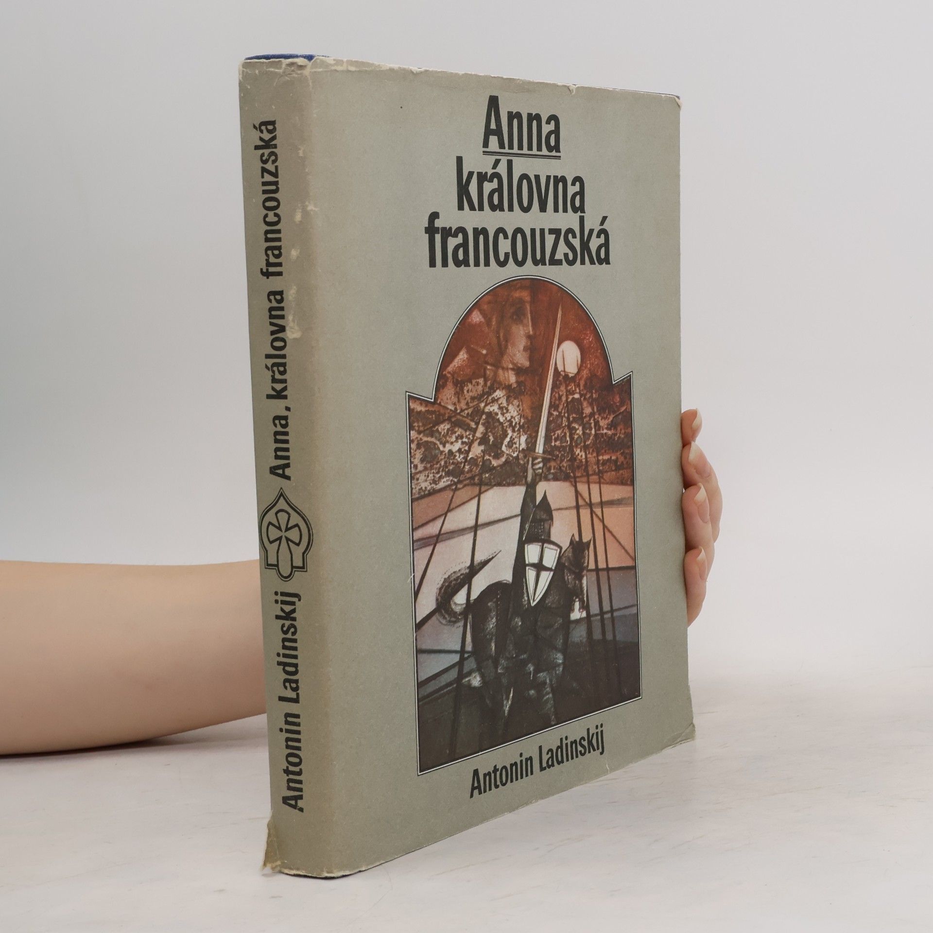 Antonín Ladinskij Anna, královna francouzská