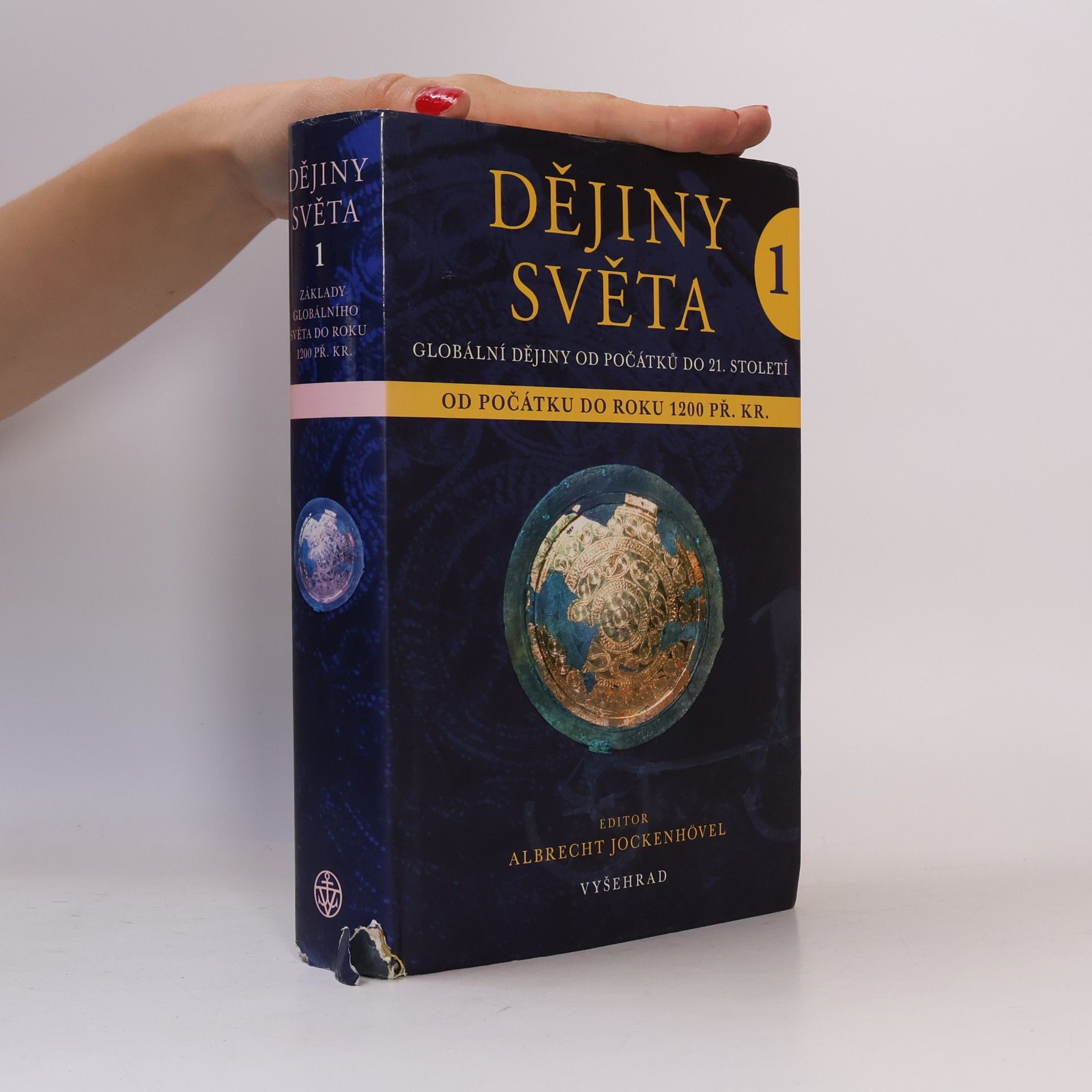 Albrecht Jockenhövel Dějiny světa 1. Globální dějiny od počátků do 21. století.