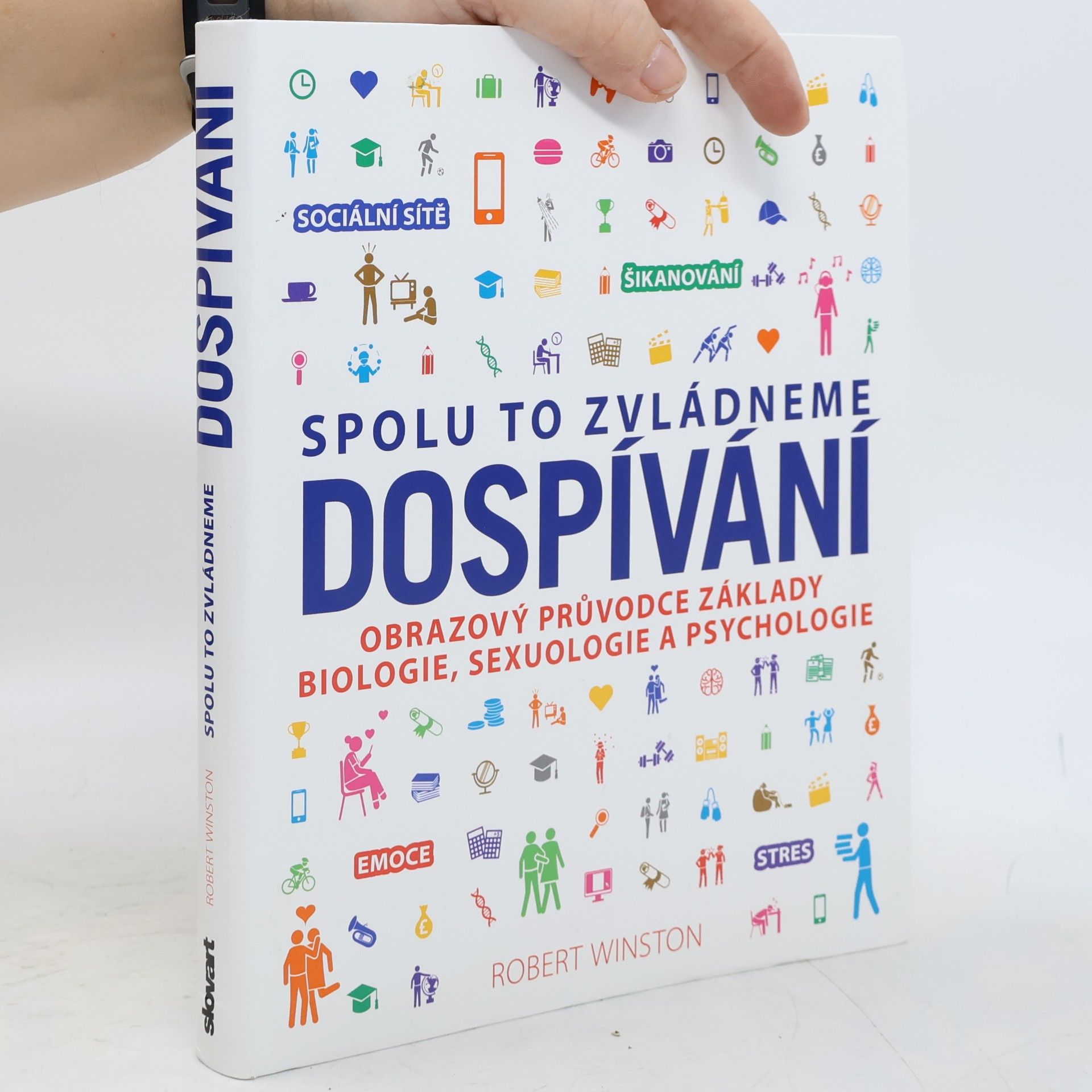 Robert Winston Dospívání : spolu to zvládneme : obrazový průvodce základy biologie, sexuologie a psychologie