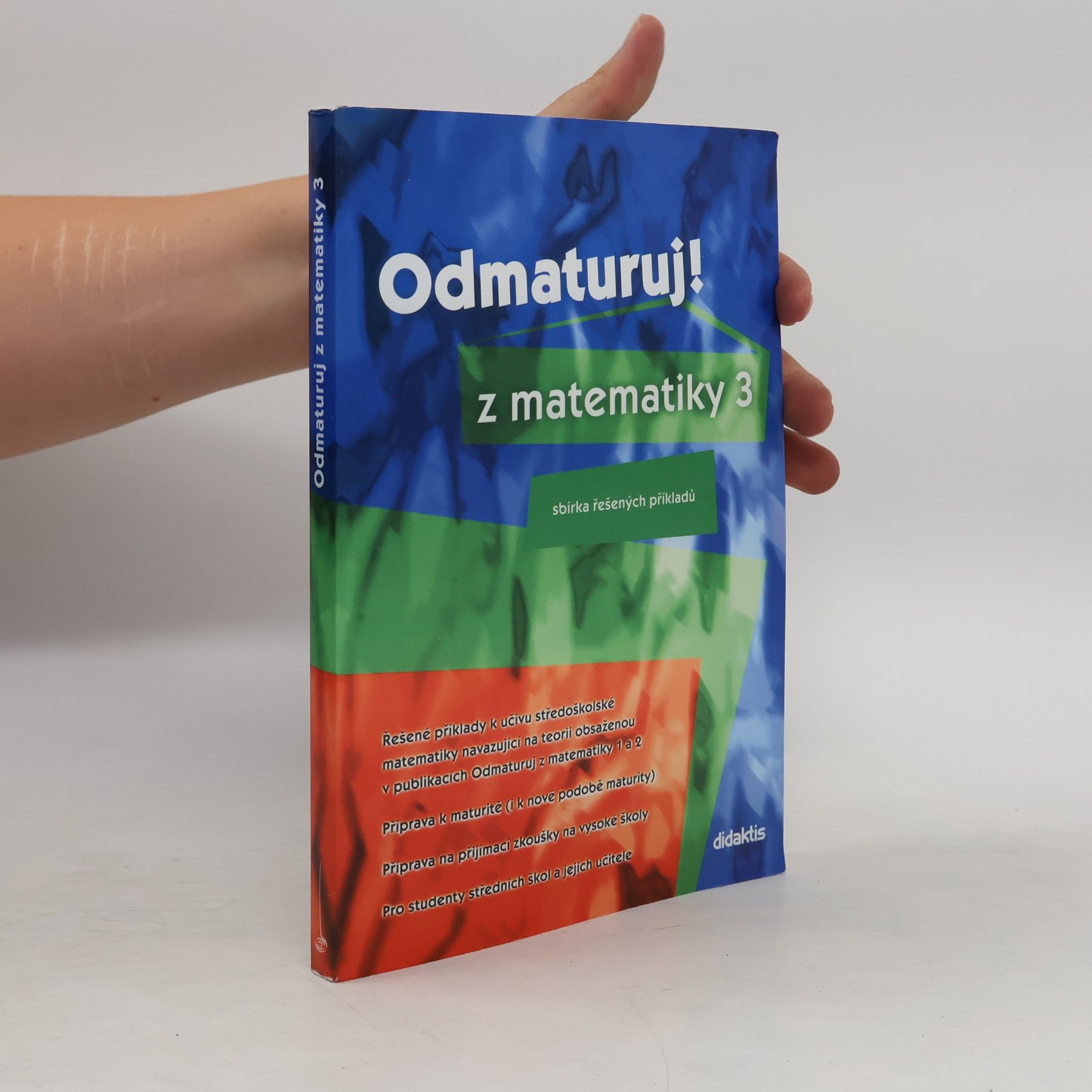 Pavel Boucník Odmaturuj! z matematiky 3. Sbírka řešených příkladů.