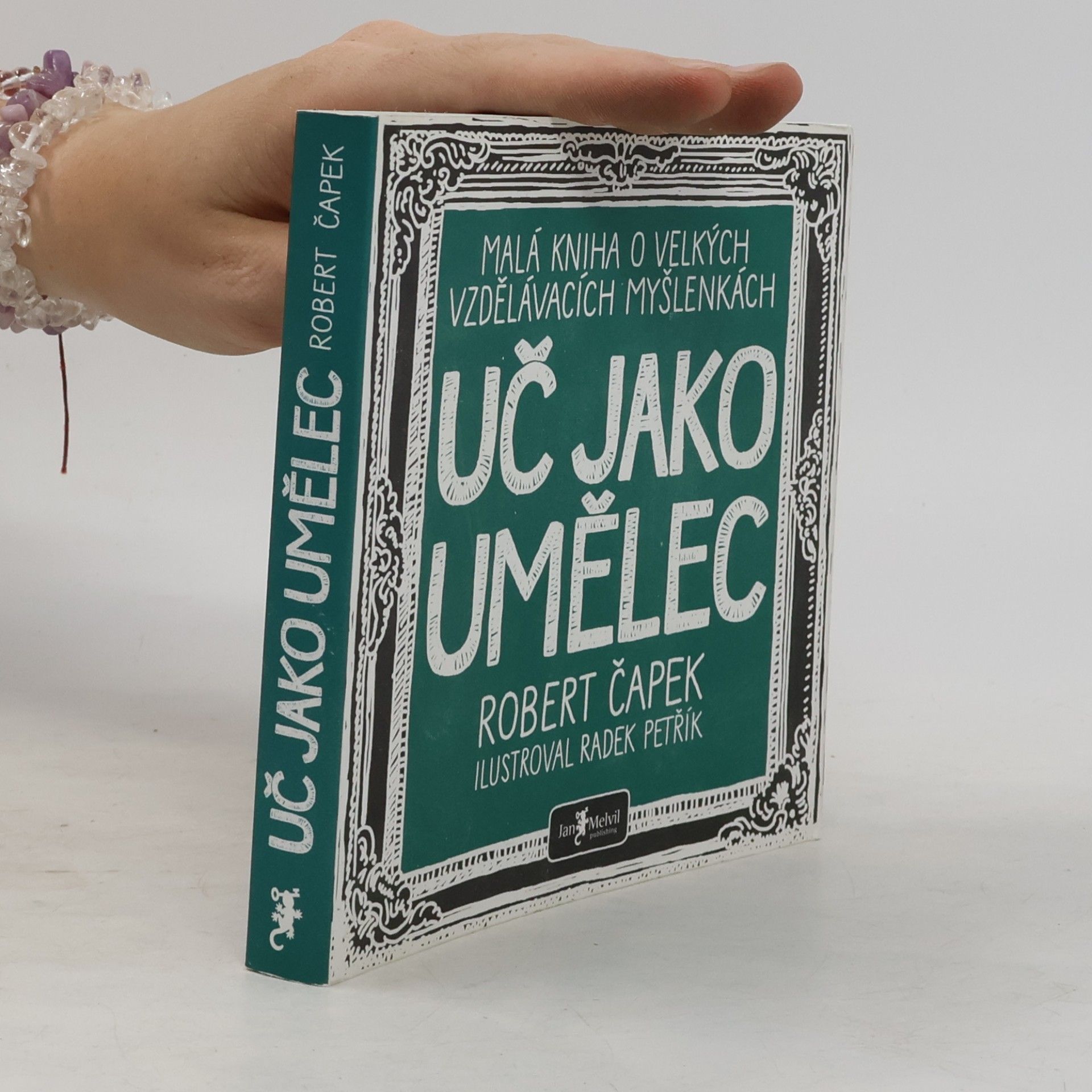 Radek Petřík Uč jako umělec. Malá kniha o velkých vzdělávacích myšlenkách