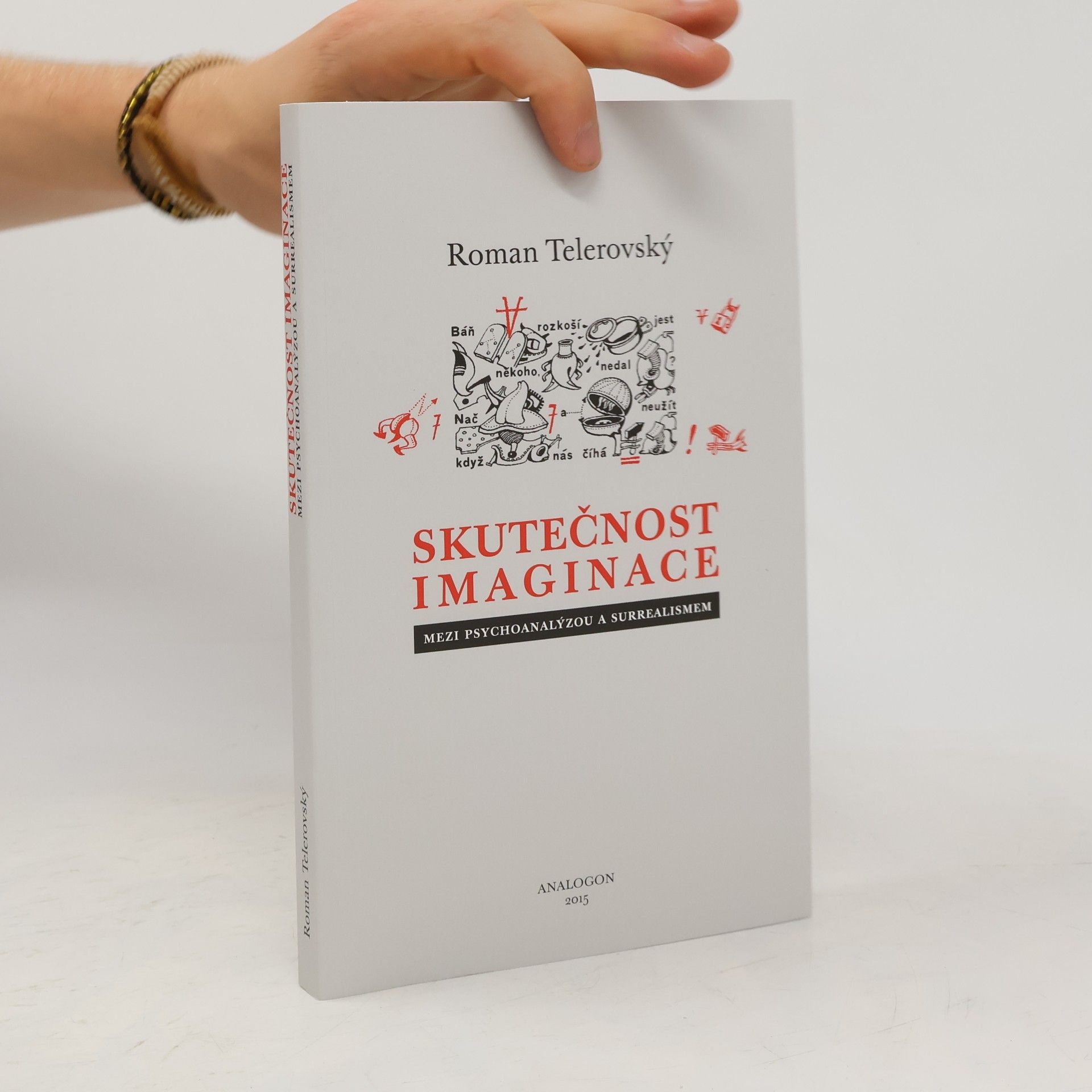 Roman Telerovský Skutečnost imaginace: Mezi psychoanalýzou a surrealismem