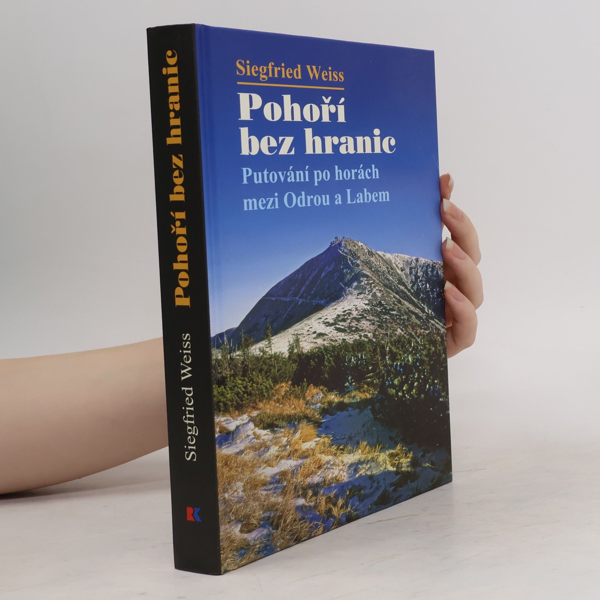 Siegfried Weiss Pohoří bez hranic. Putování po horách mezi Odrou a Labem