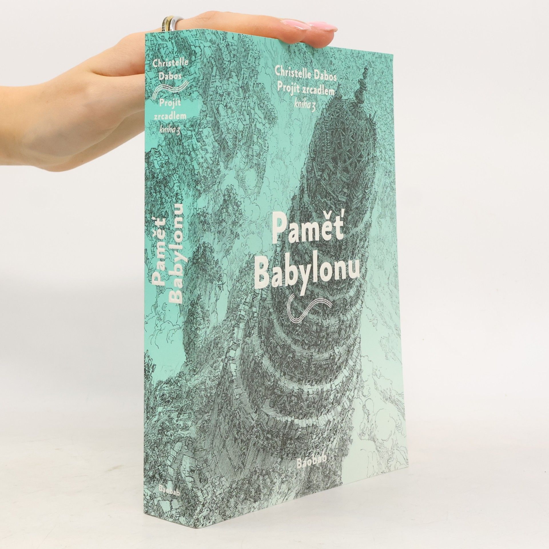 Christelle Dabos Projít zrcadlem. Kniha 3, Paměť Babylonu