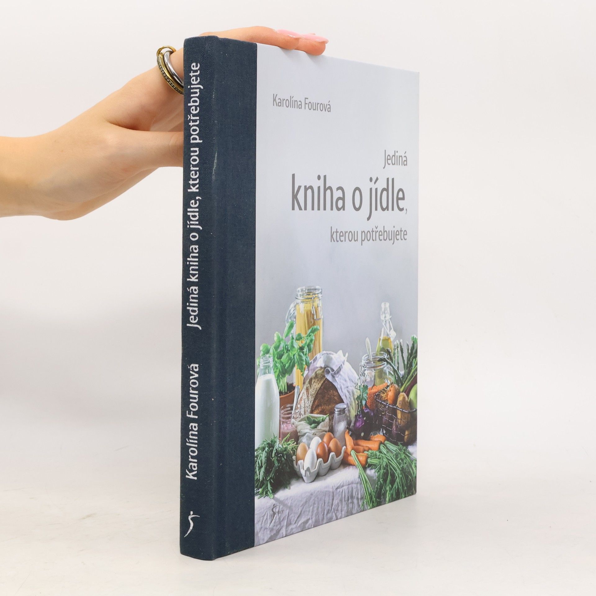 Karolína Fourová Jediná kniha o jídle, kterou potřebujete