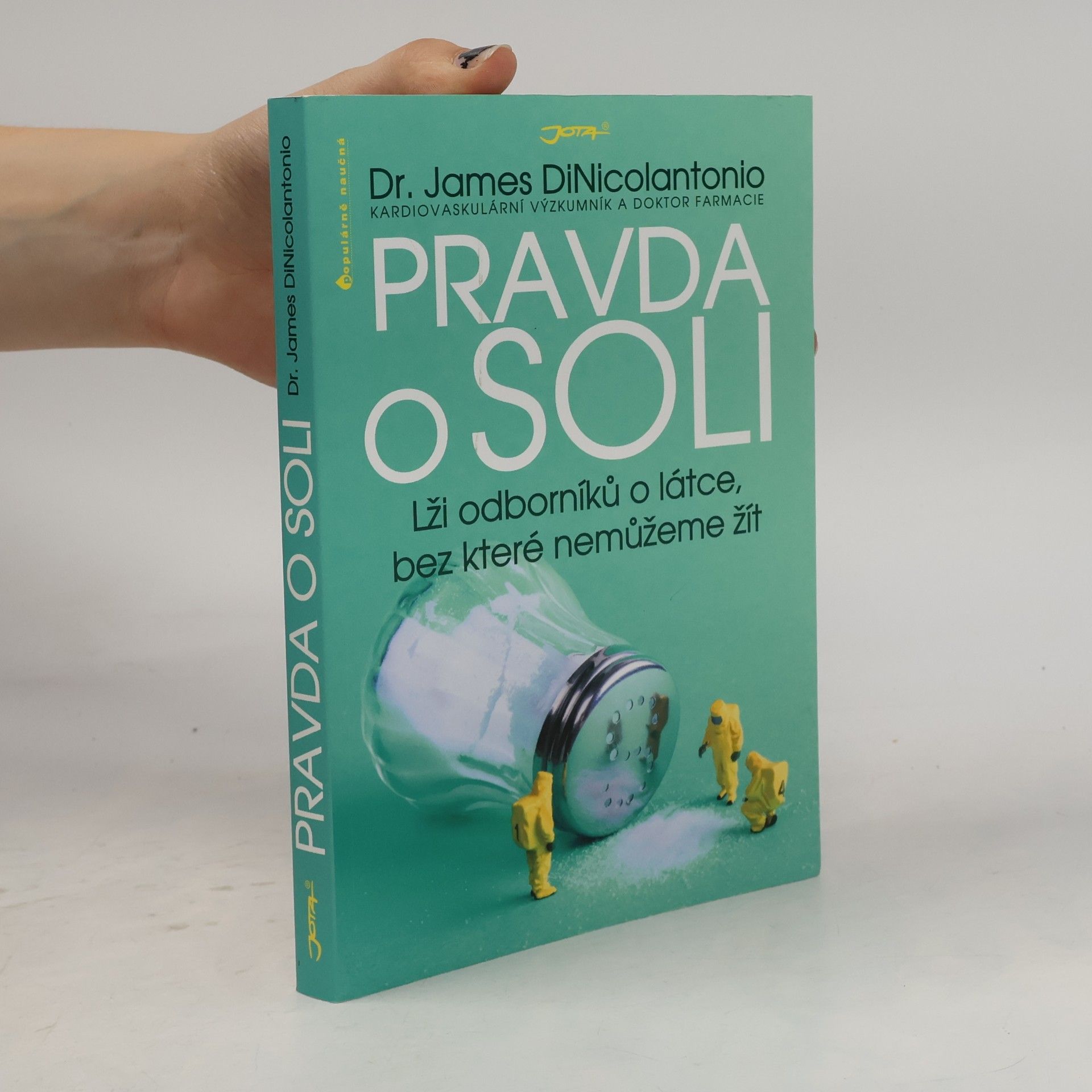 James DiNicolantonio Pravda o soli - Lži odborníků o látce, bez které nemůžeme žít