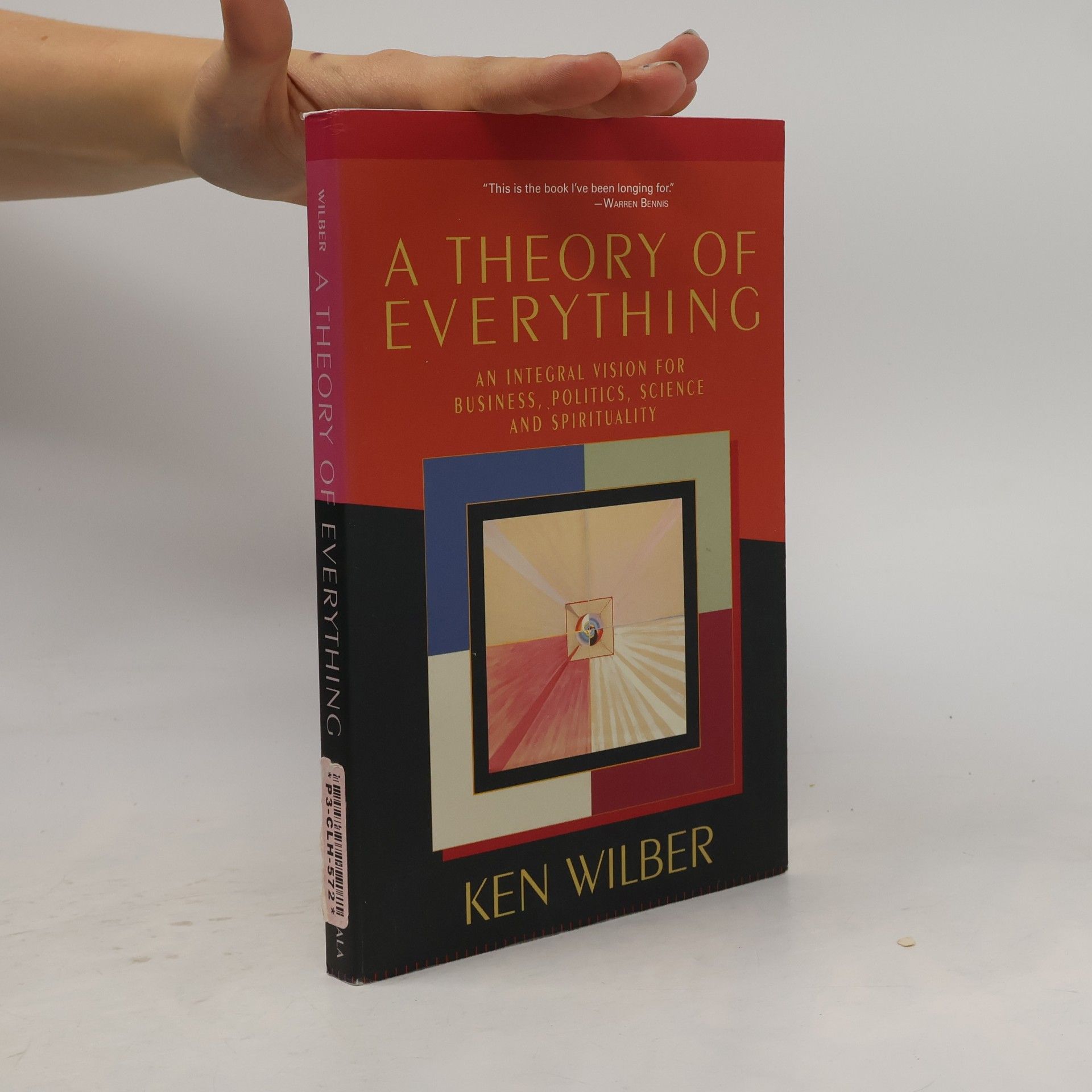 Ken Wilber A Theory of Everything: An Integral Vision for Business, Politics, Science, and Spirituality