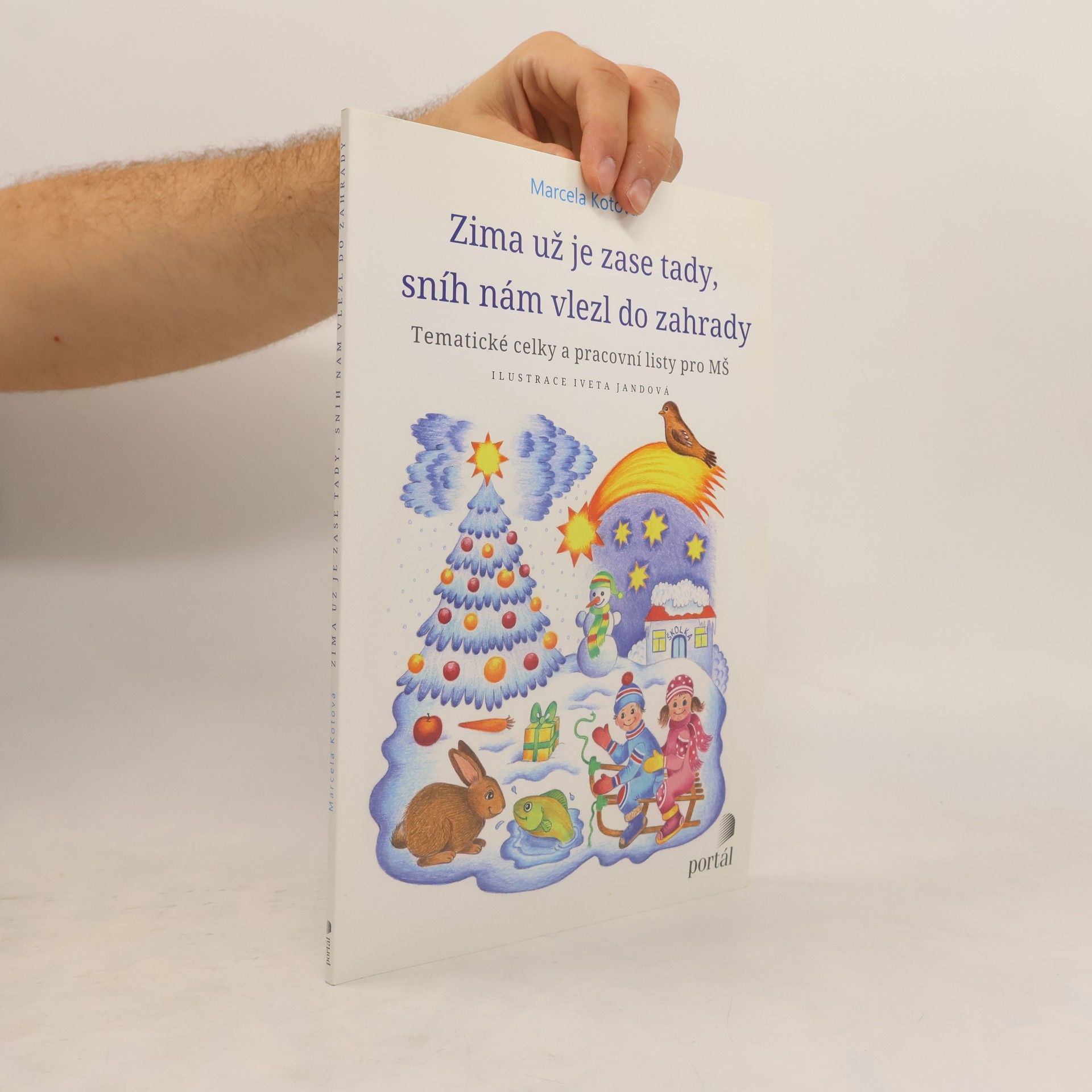 Zima už je zase tady, sníh nám vlezl do zahrady: tematické celky a pracovní listy pro MŠ