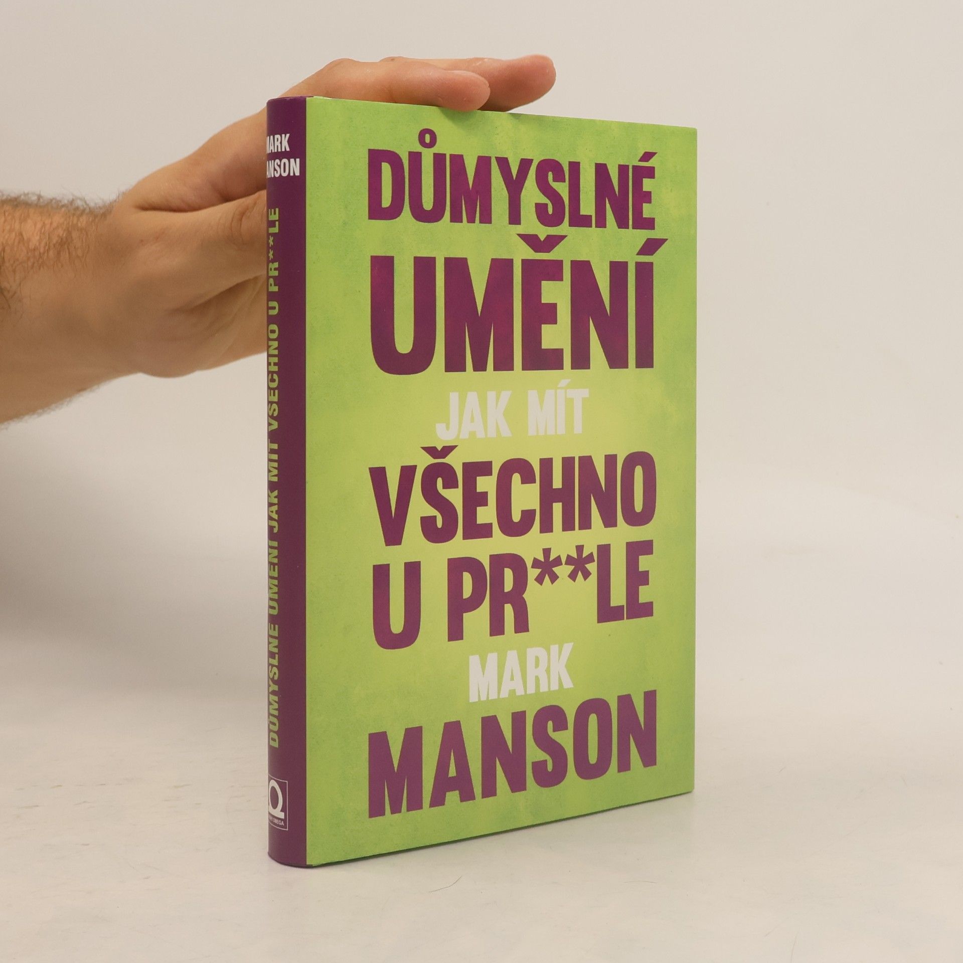 Mark Manson Důmyslné umění, jak mít všechno u pr**le