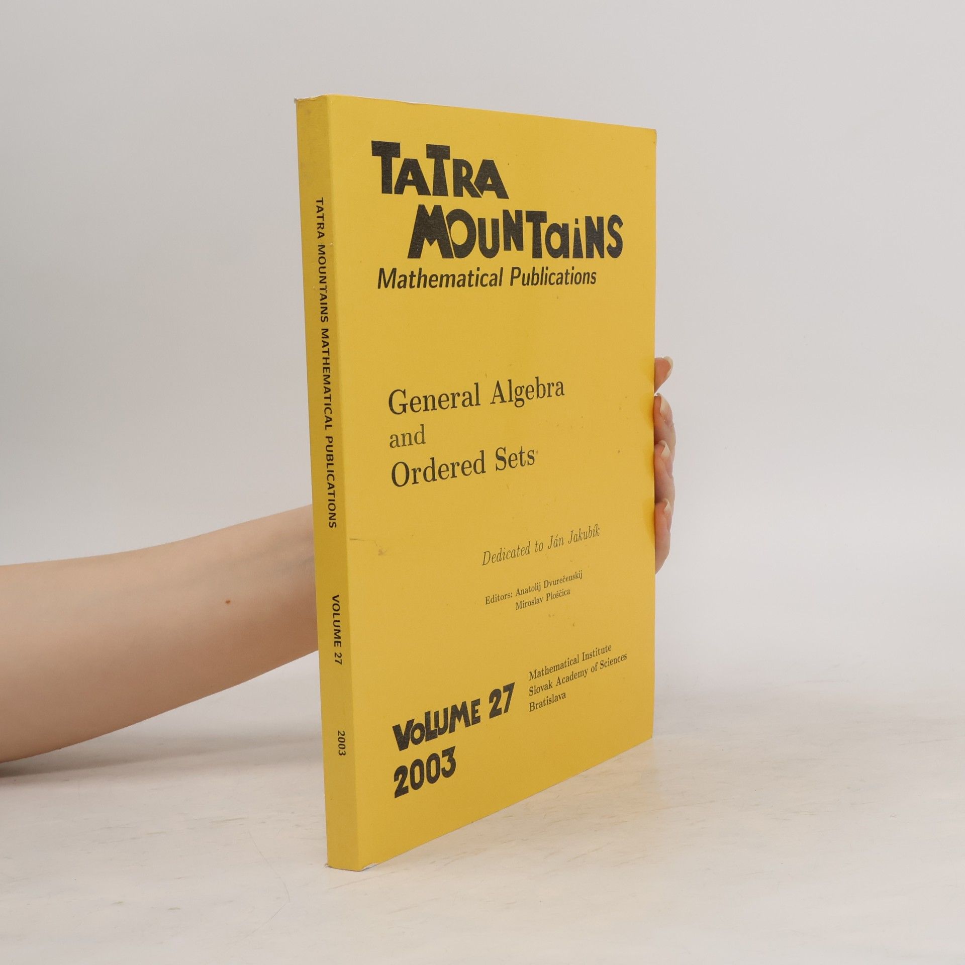 Miroslav Ploščica Tatra Mountains 27/2003. General Algebra and Ordered Sets