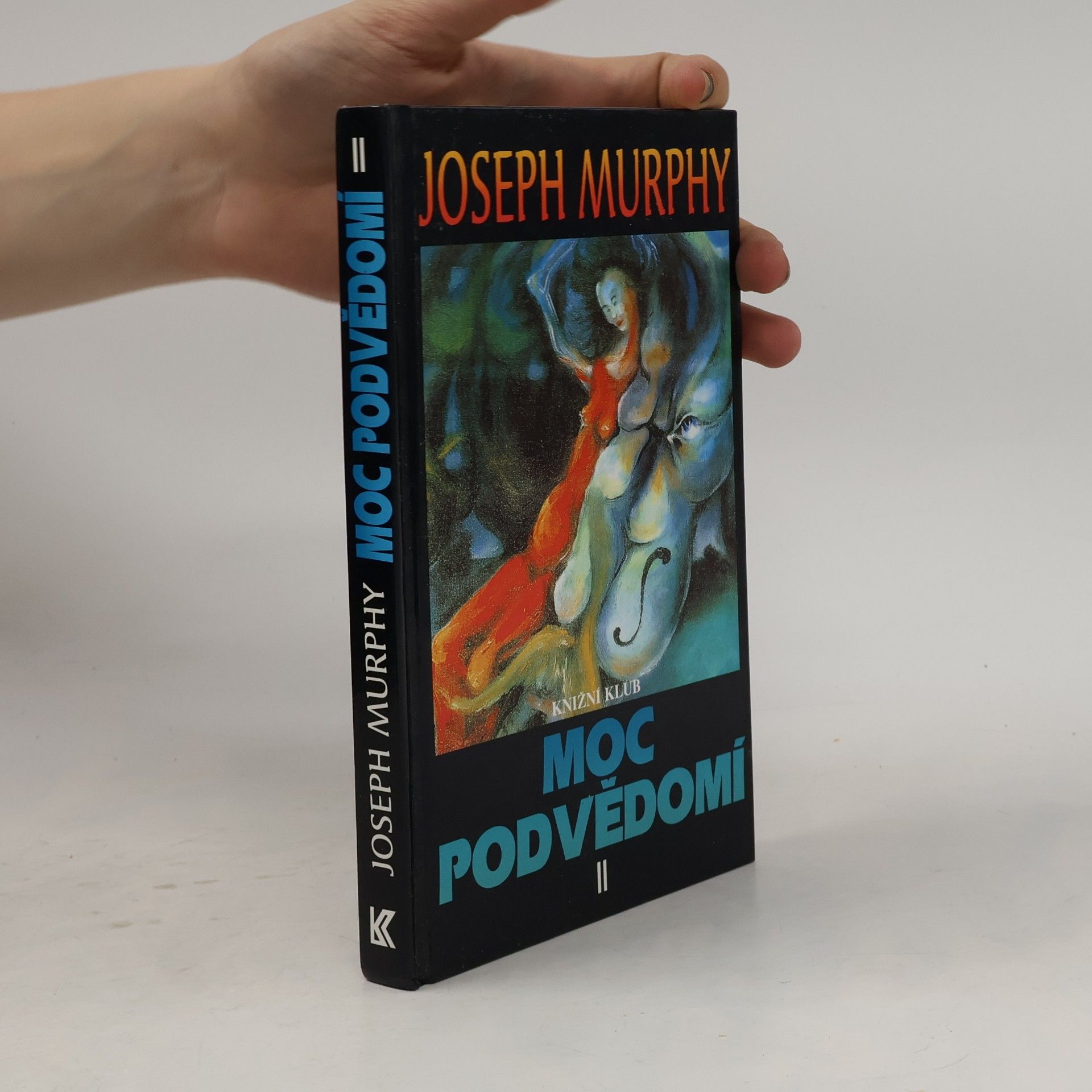 Joseph Murphy Moc podvědomí II