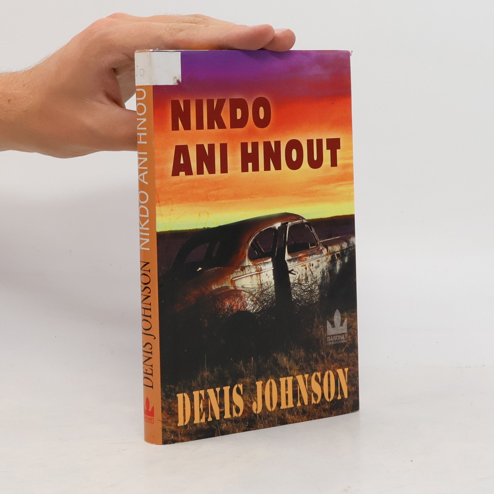 Denis Johnson Nikdo ani hnout!