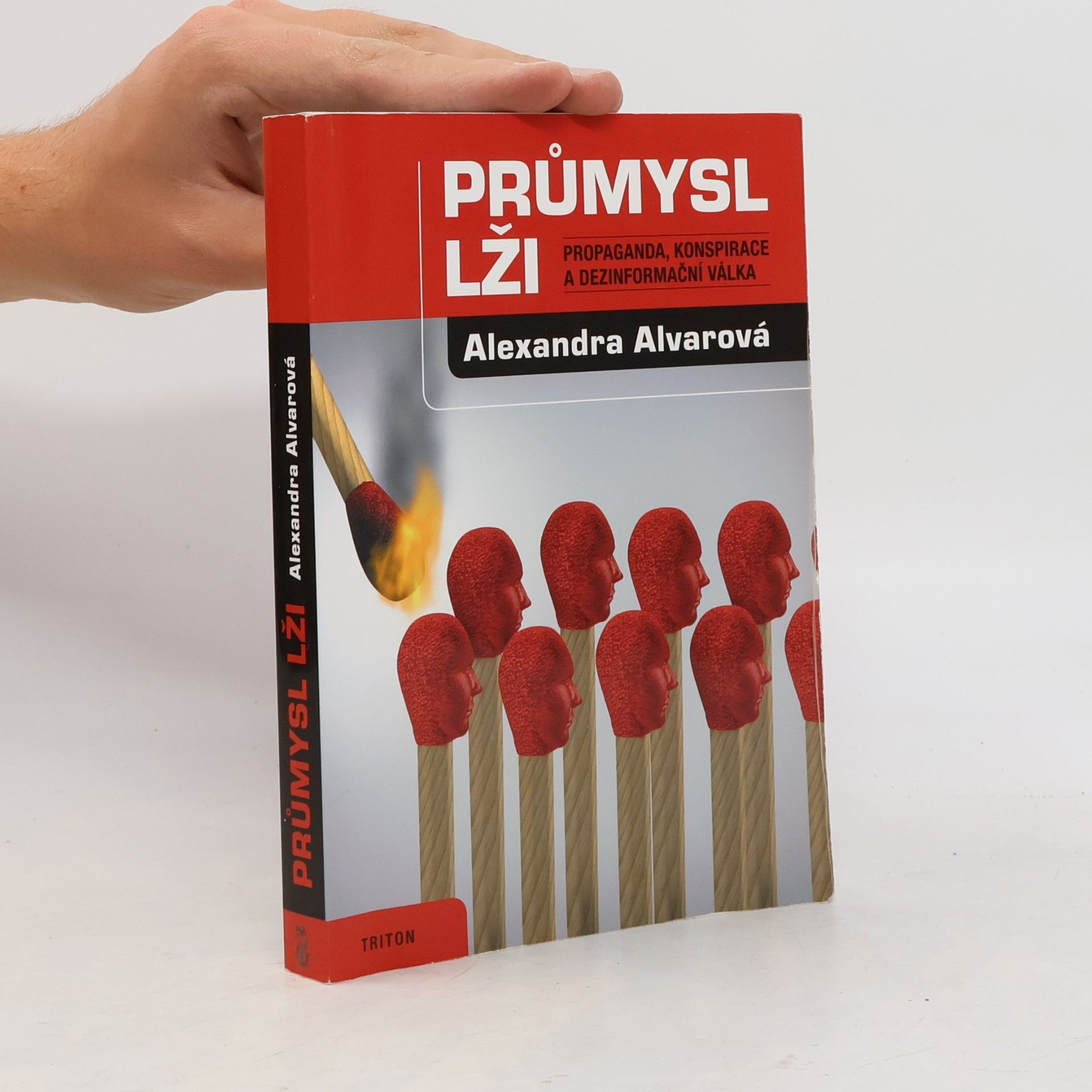 Alexandra Alvarová Průmysl lži: Propaganda, konspirace a dezinformační válka