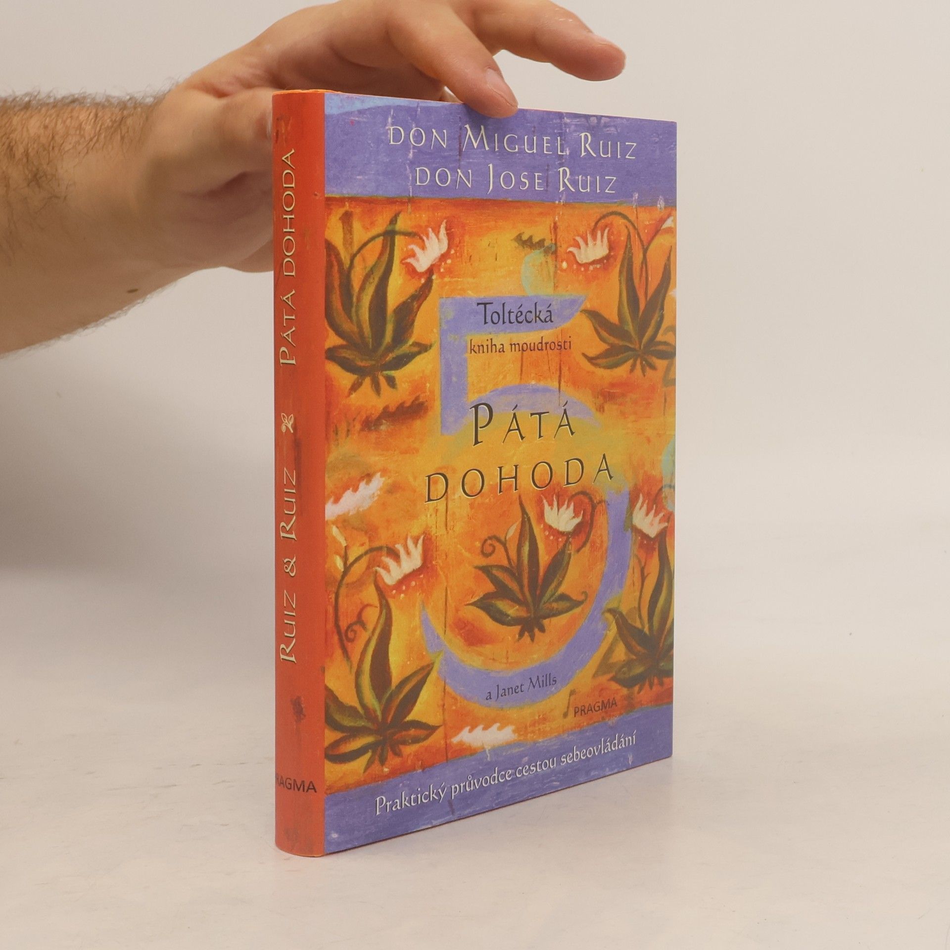 Don Miguel Ruiz Pátá dohoda: Toltécká kniha moudrosti