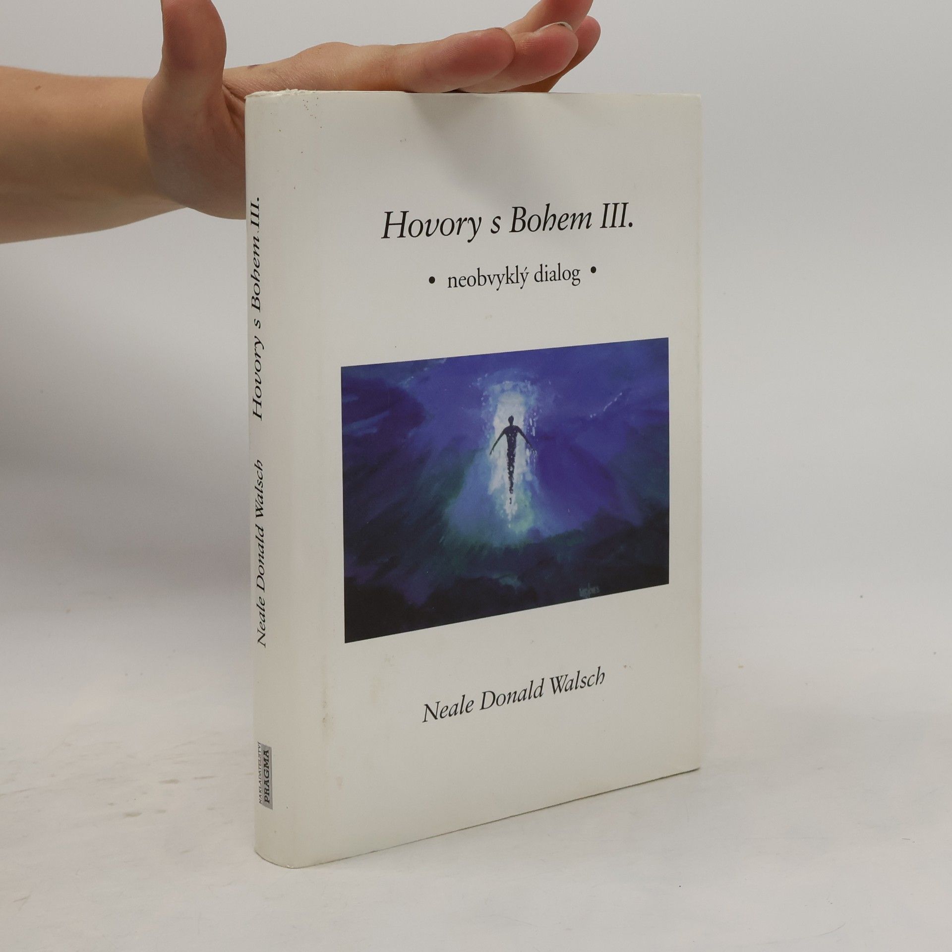 Neale Donald Walsch Hovory s Bohem III: Neobvyklý dialog