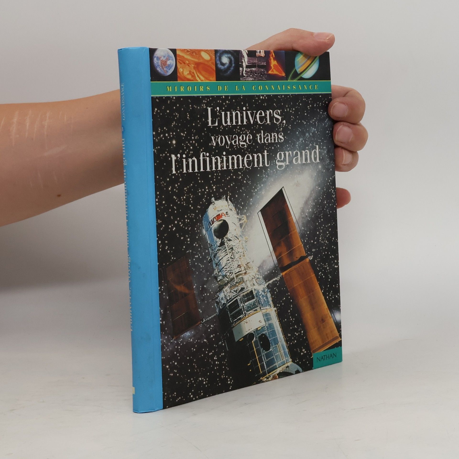 Anne Lafarge Miroirs de la Connaissance - 3: L'Univers, voyage dans l'infiniment grand
