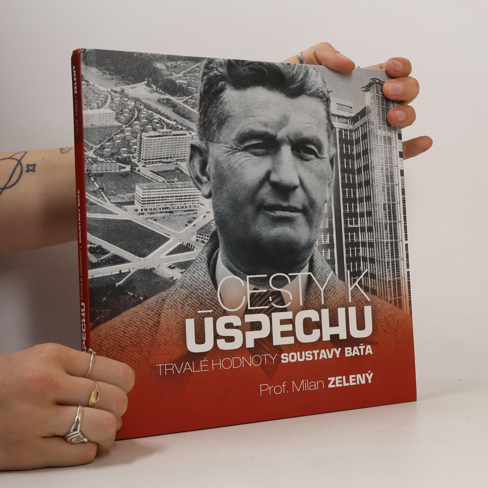 Milan Zelený Cesty k úspěchu: Trvalé hodnoty soustavy Baťa