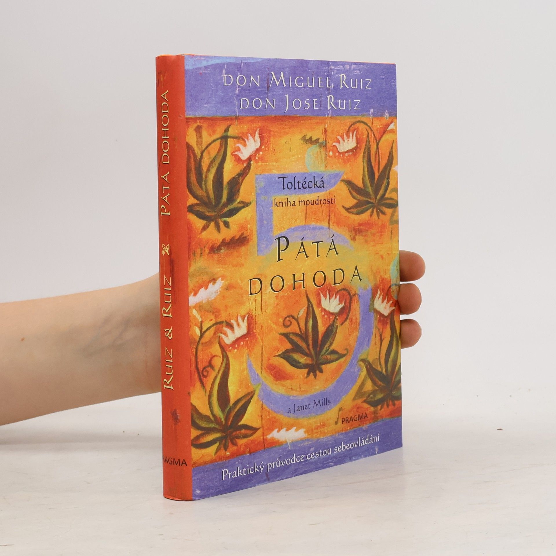 Don Miguel Ruiz Pátá dohoda: Toltécká kniha moudrosti