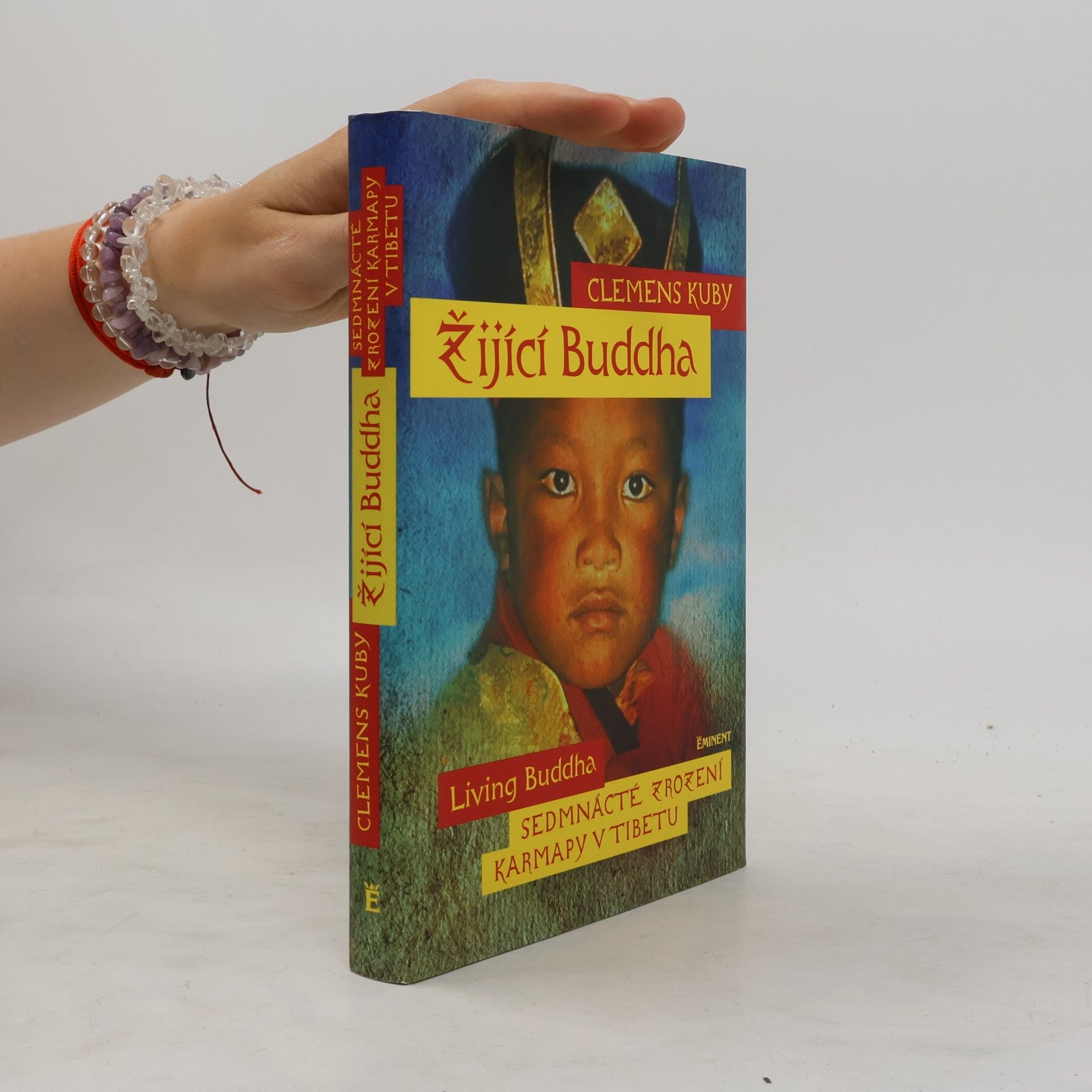 Clemens Kuby Žijící Buddha: Sedmnácté znovuzrození karmapy v Tibetu