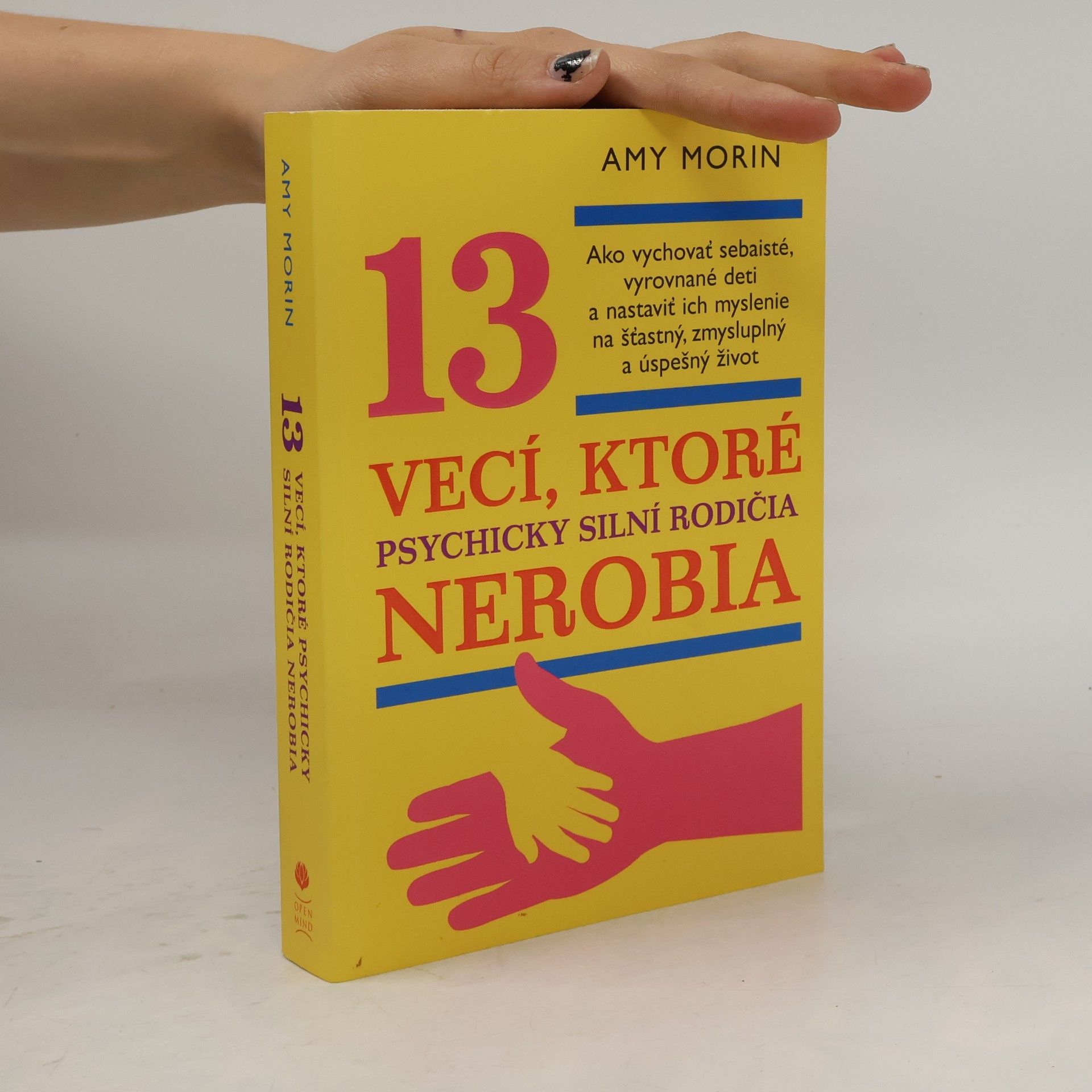 Amy Morin 13 vecí, ktoré psychicky silní rodičia nerobia