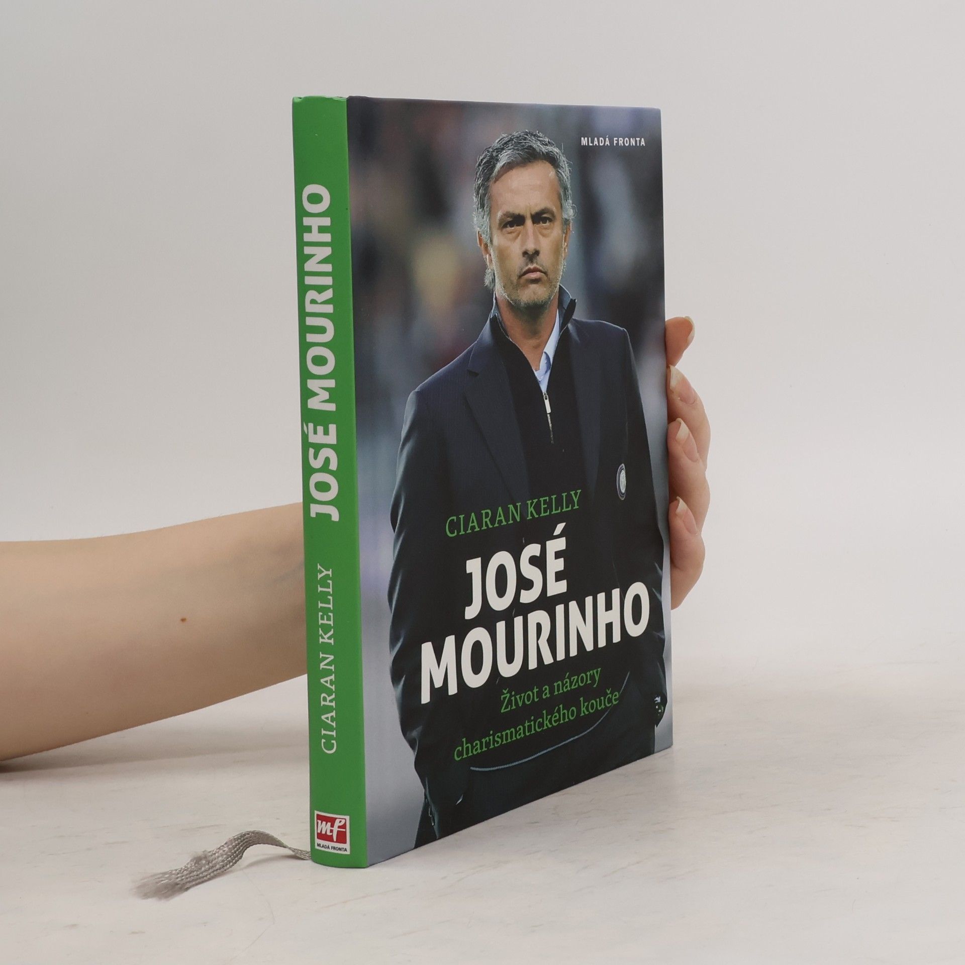 Ciaran Kelly José Mourinho. Život a názory charismatického kouče