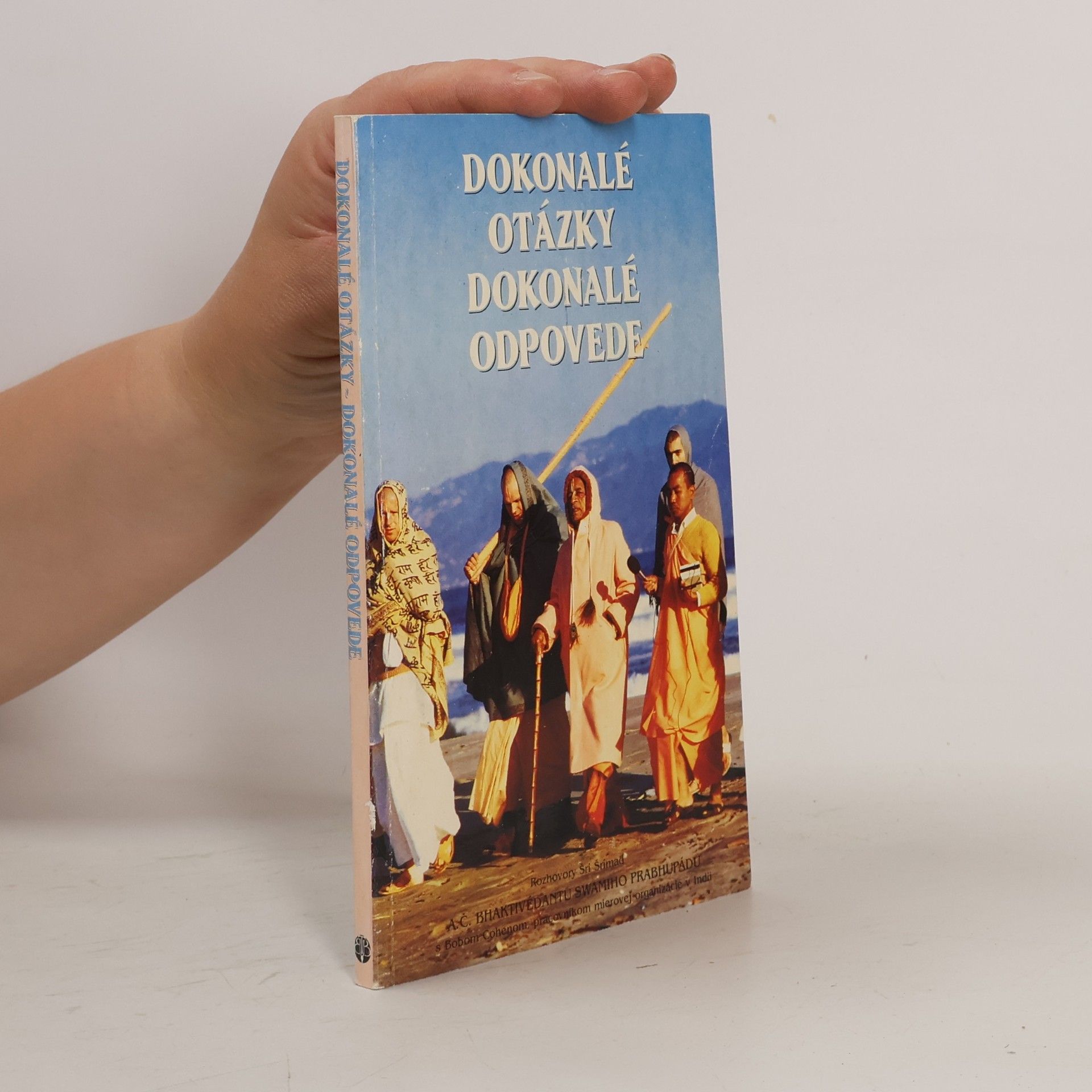 Šrí Šrímad A. Č. Bhaktivédanta Swami Prabhupáda Dokonalé otázky, dokonalé odpovede. Dokonalosť jogy