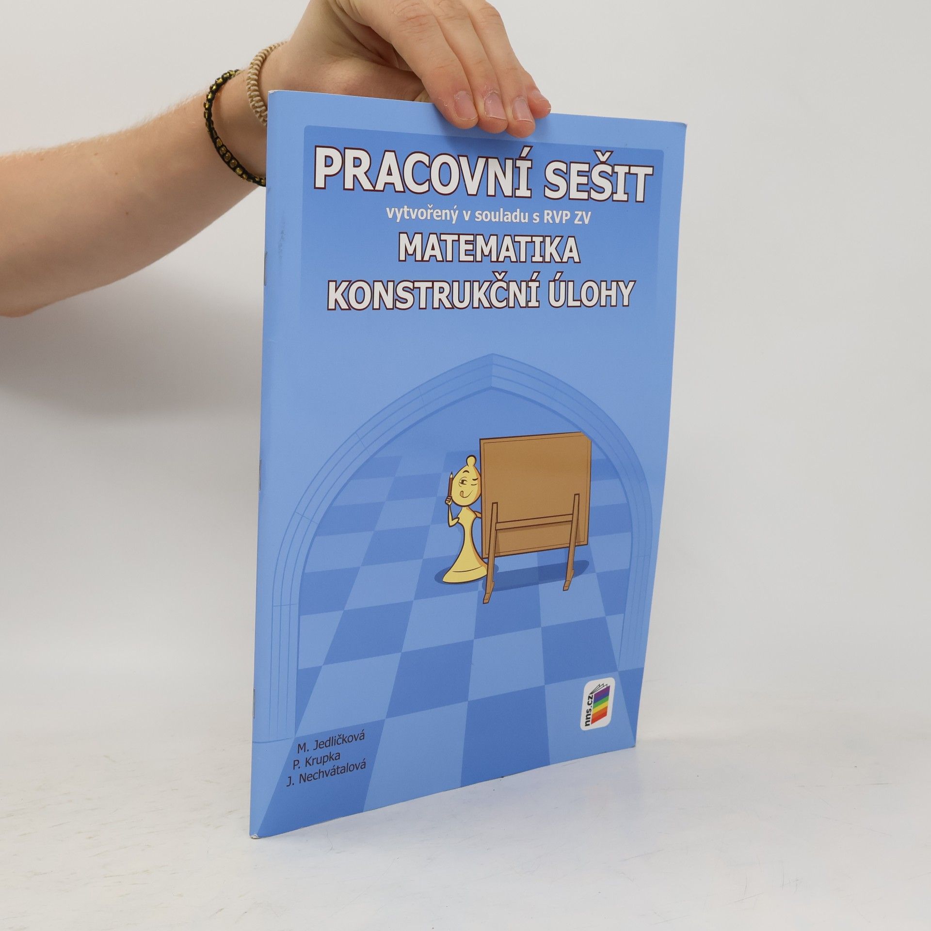 Jana Nechvátalová Matematika. Konstrukční úlohy. Pracovní sešit vytvořený v souladu s RVP ZV. Matematika : konstrukční úlohy