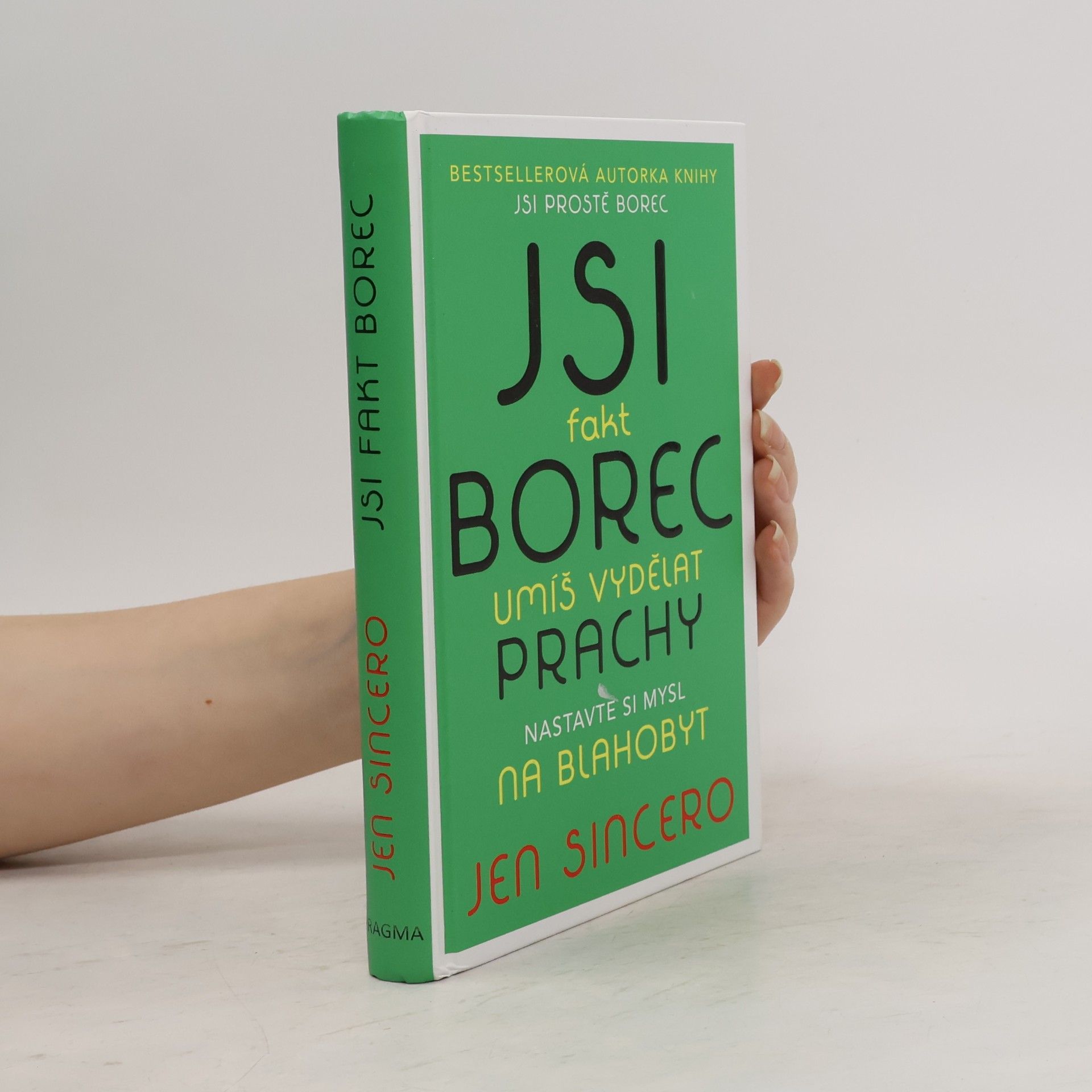 Jen Sincero Jsi fakt borec. Umíš vydělat prachy. Nastavte si mysl na blahobyt