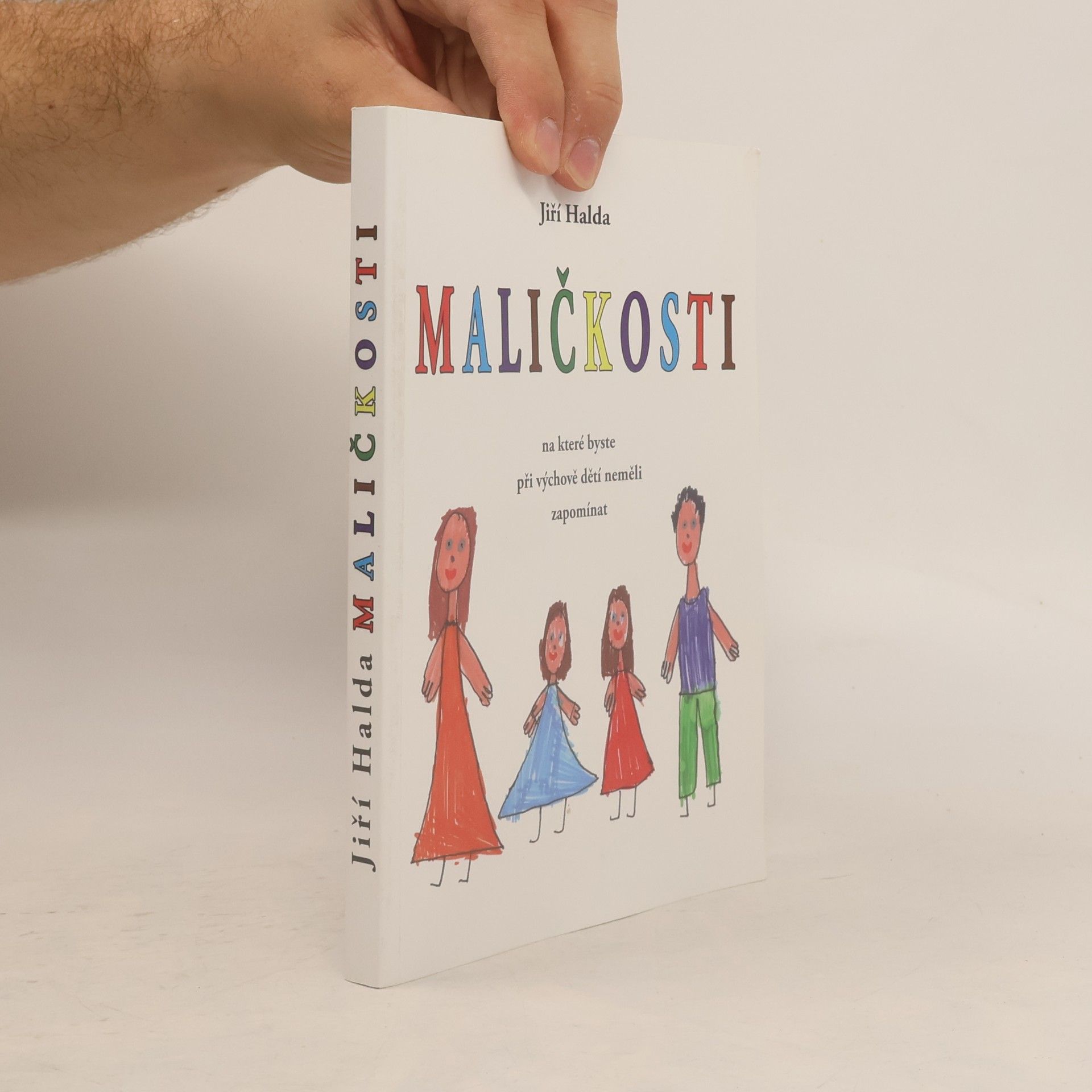 Jiří Halda Maličkosti, na které byste při výchově dětí neměli zapomínat