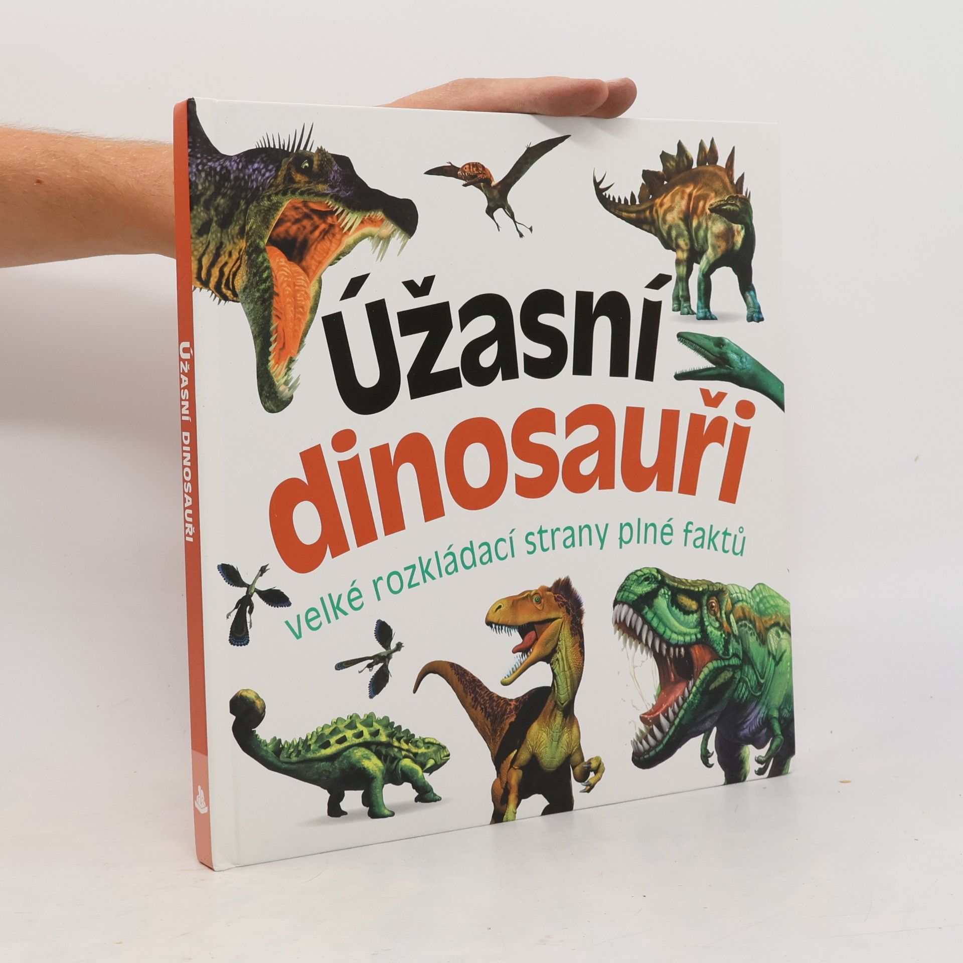 Marek Kurta Úžasní dinosauři : velké rozkládací strany plné faktů