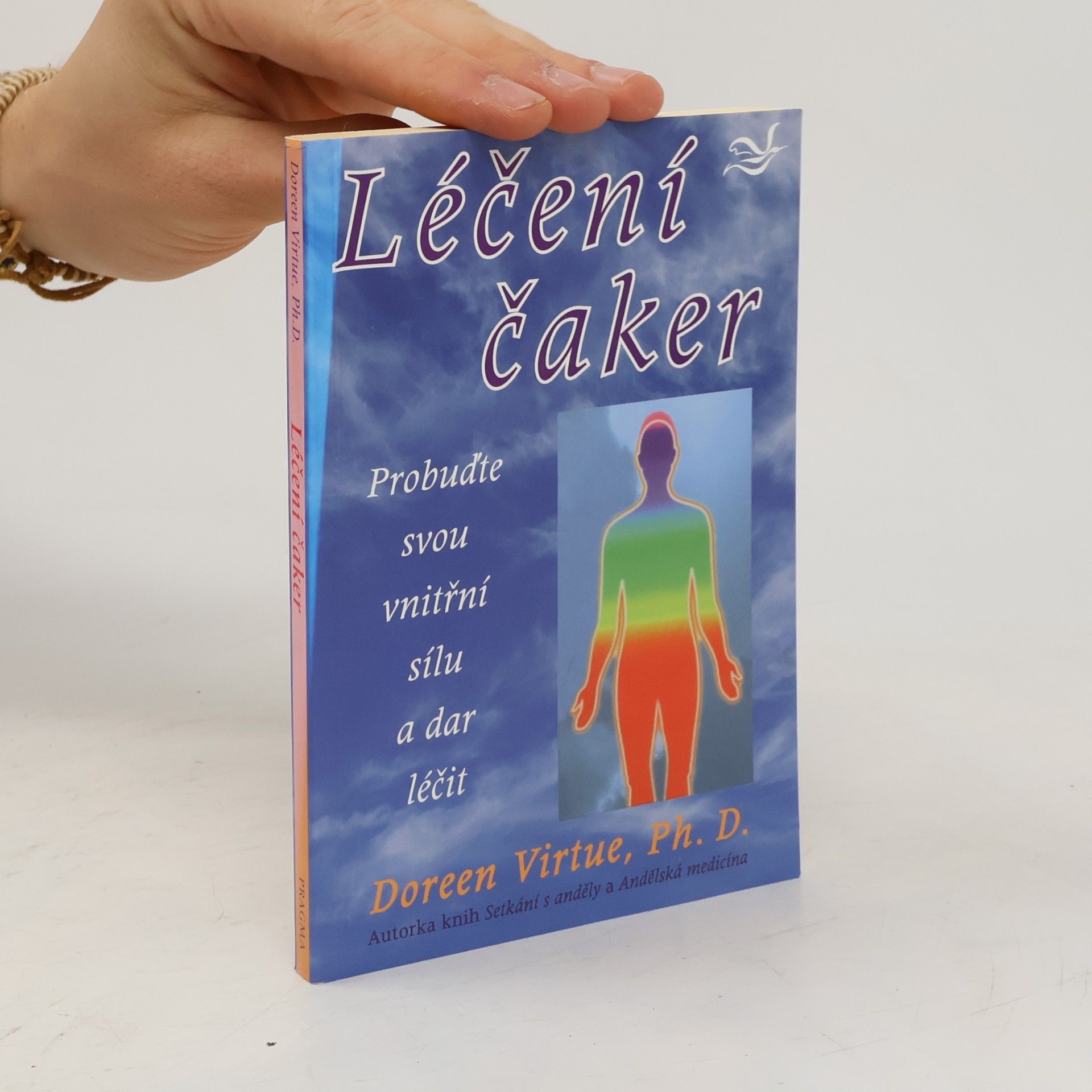 Doreen Virtue Léčení čaker : probuďte svou vnitřní sílu a dar léčit
