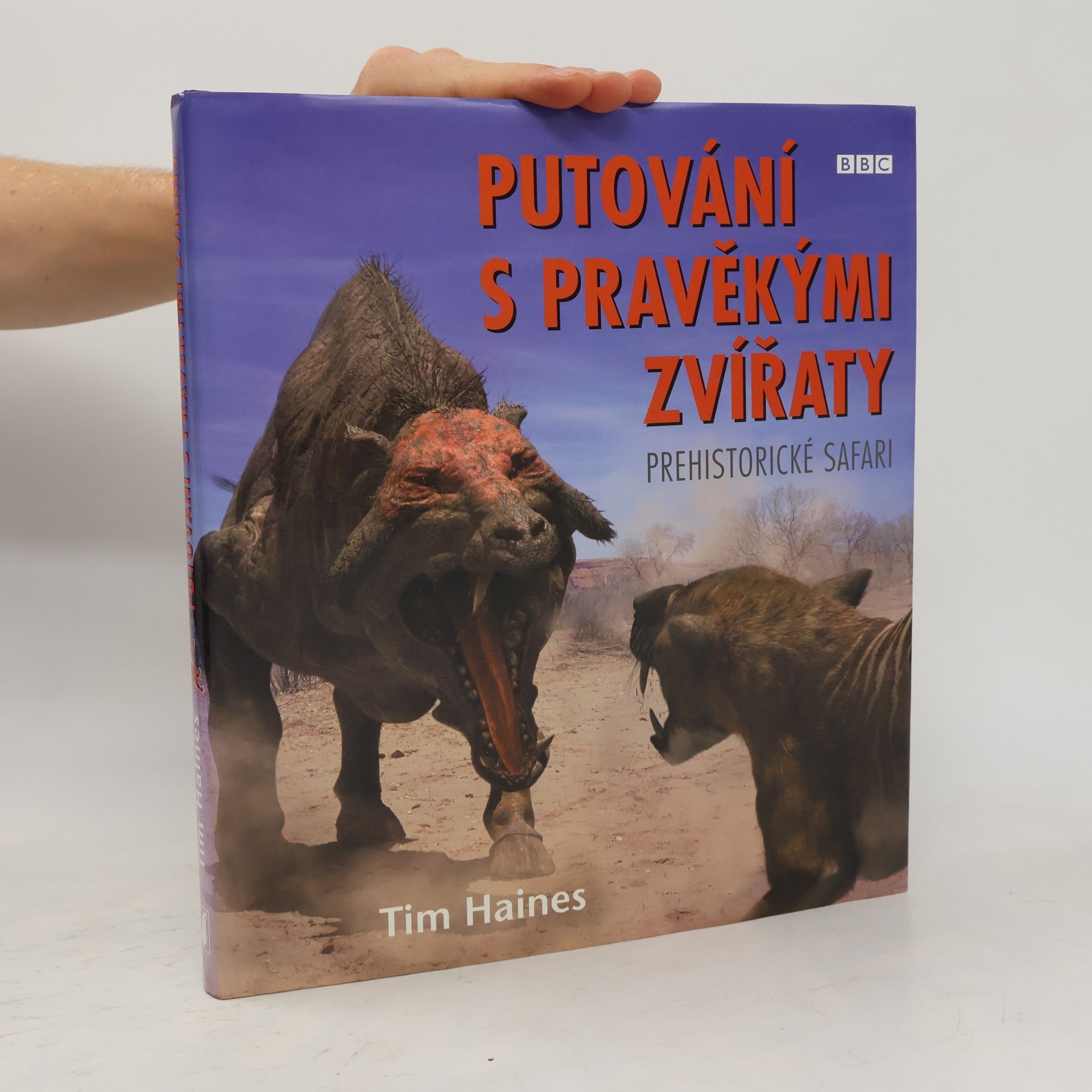 Tim Haines Putování s pravěkými zvířaty. Prehistorické safari
