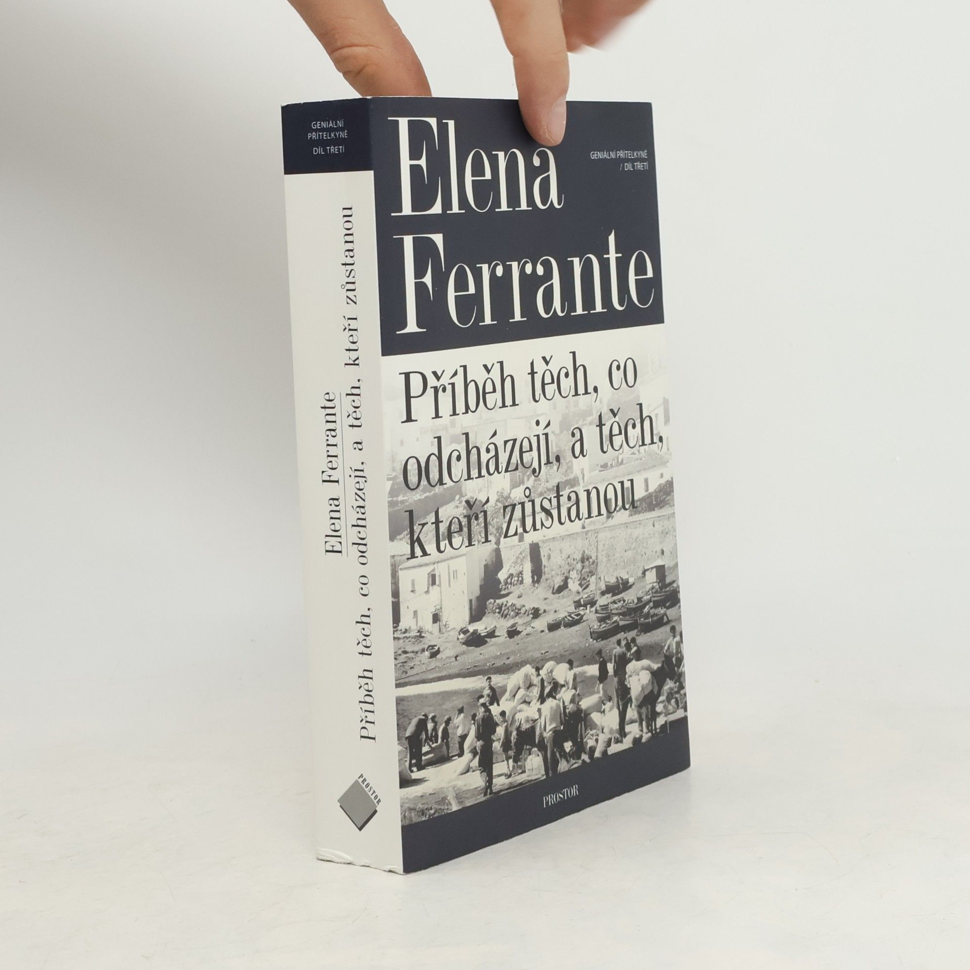 Elena Ferrante Geniální přítelkyně 3. Příběh těch, co odcházejí, a těch, kteří zůstanou