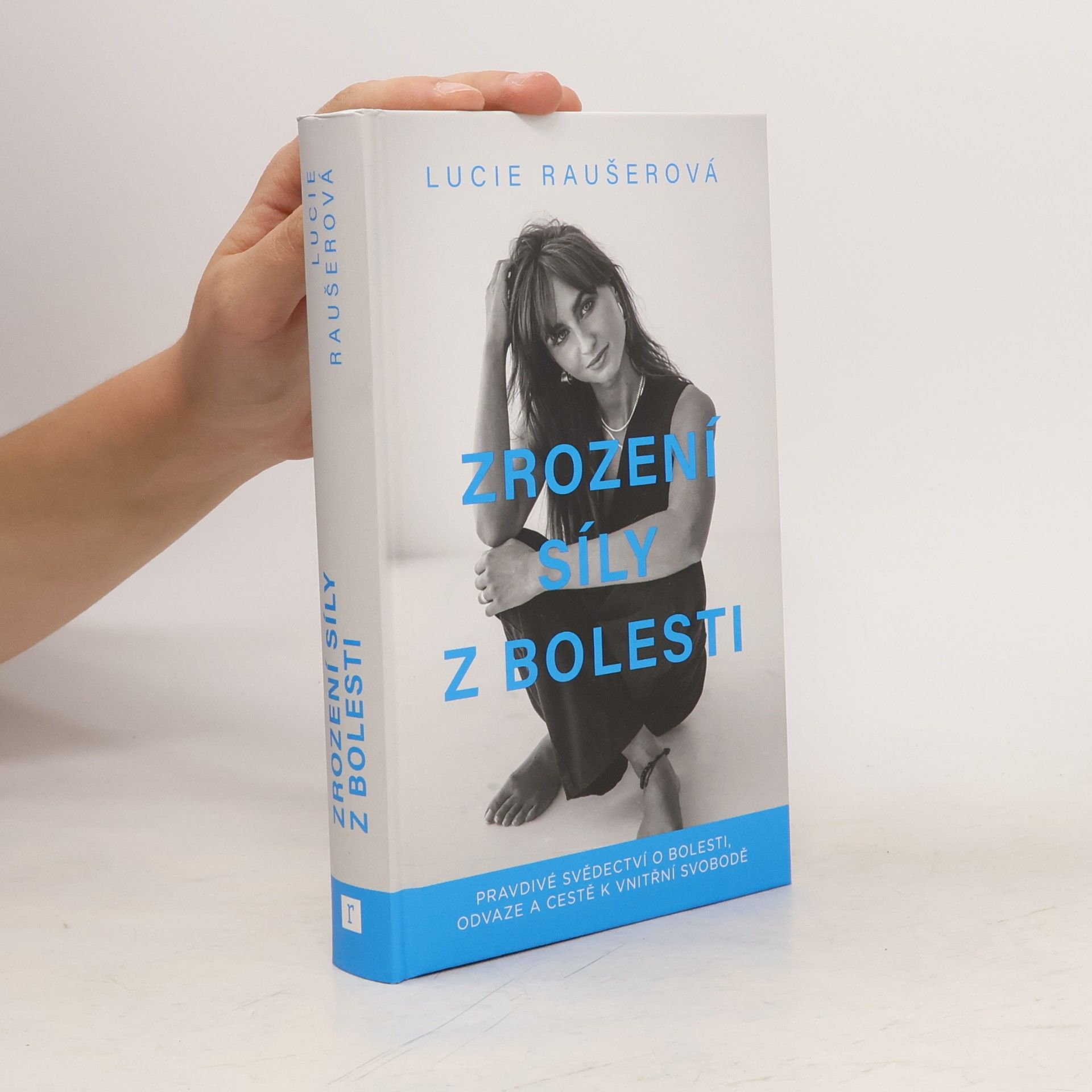 Lucie Raušerová Zrození síly z bolesti