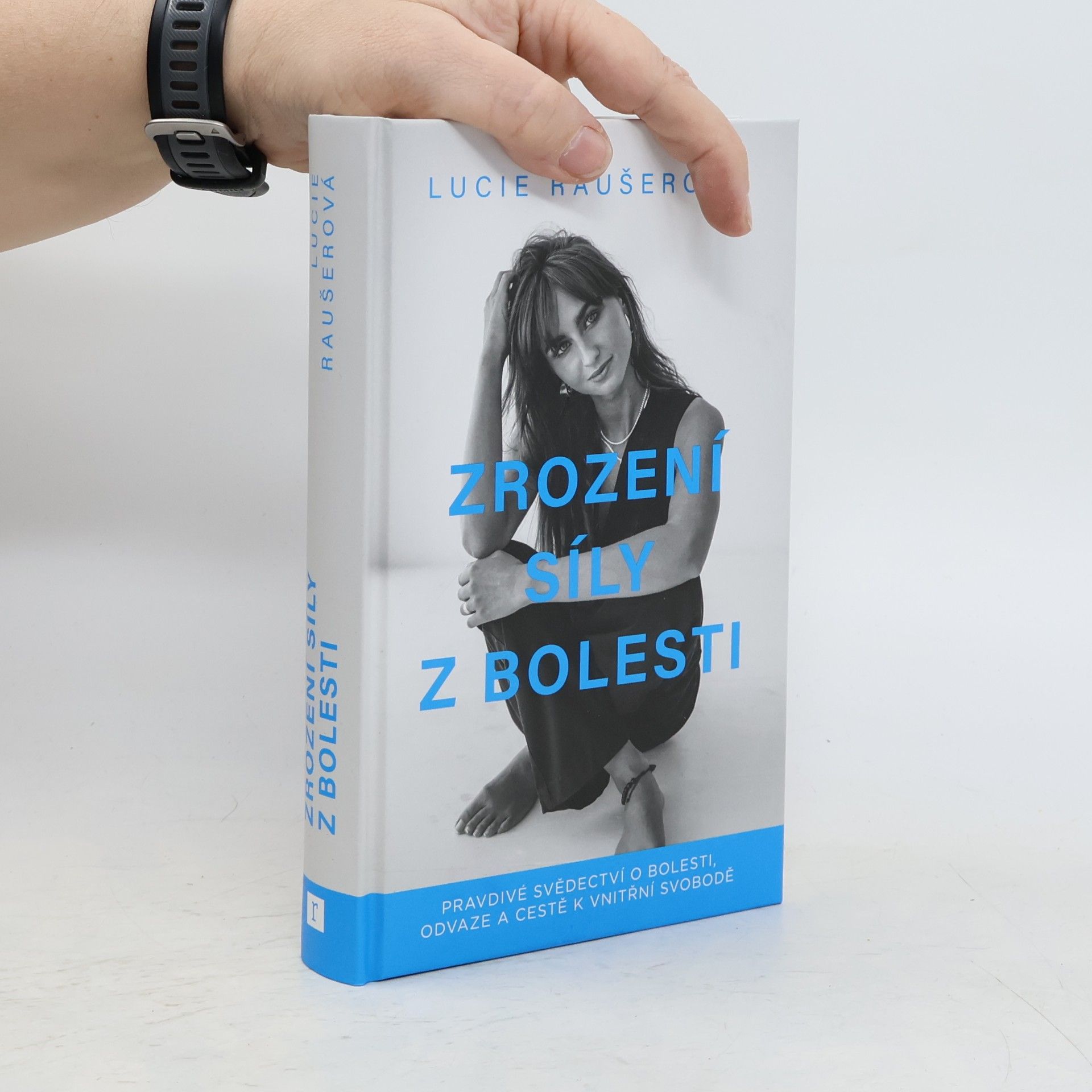 Lucie Raušerová Zrození síly z bolesti