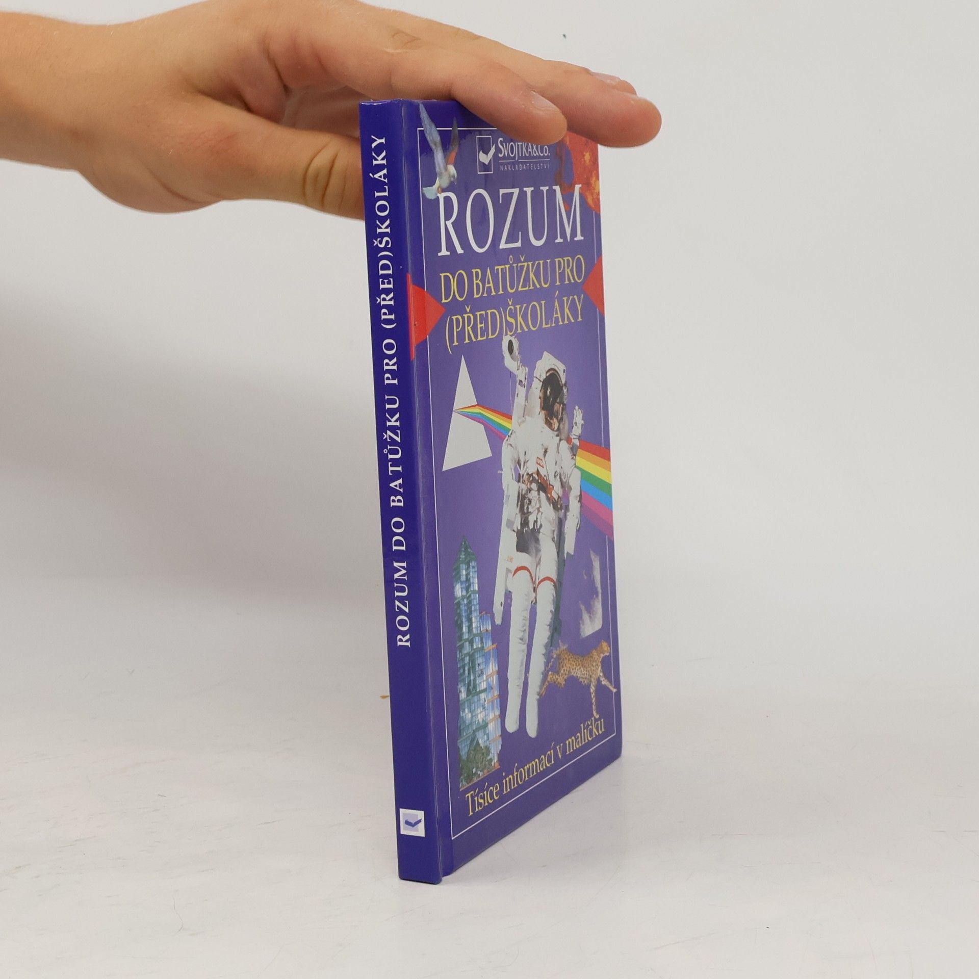 Various authors Rozum do batůžku pro (před)školáky: Tisíce informací v malíčku pro děti od čtyř let