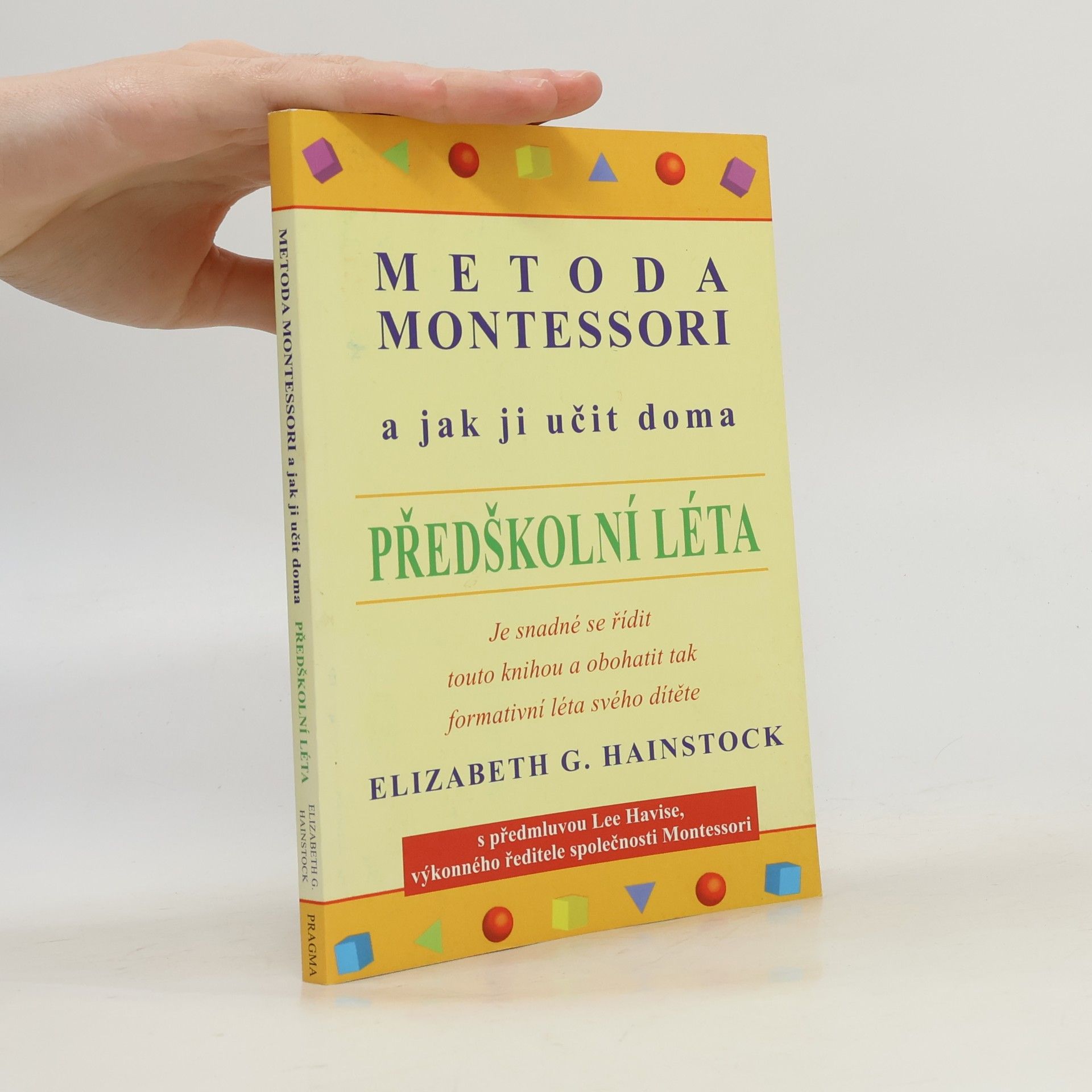 Elizabeth G. Hainstock Metoda Montessori a jak ji učit doma. Předškolní léta