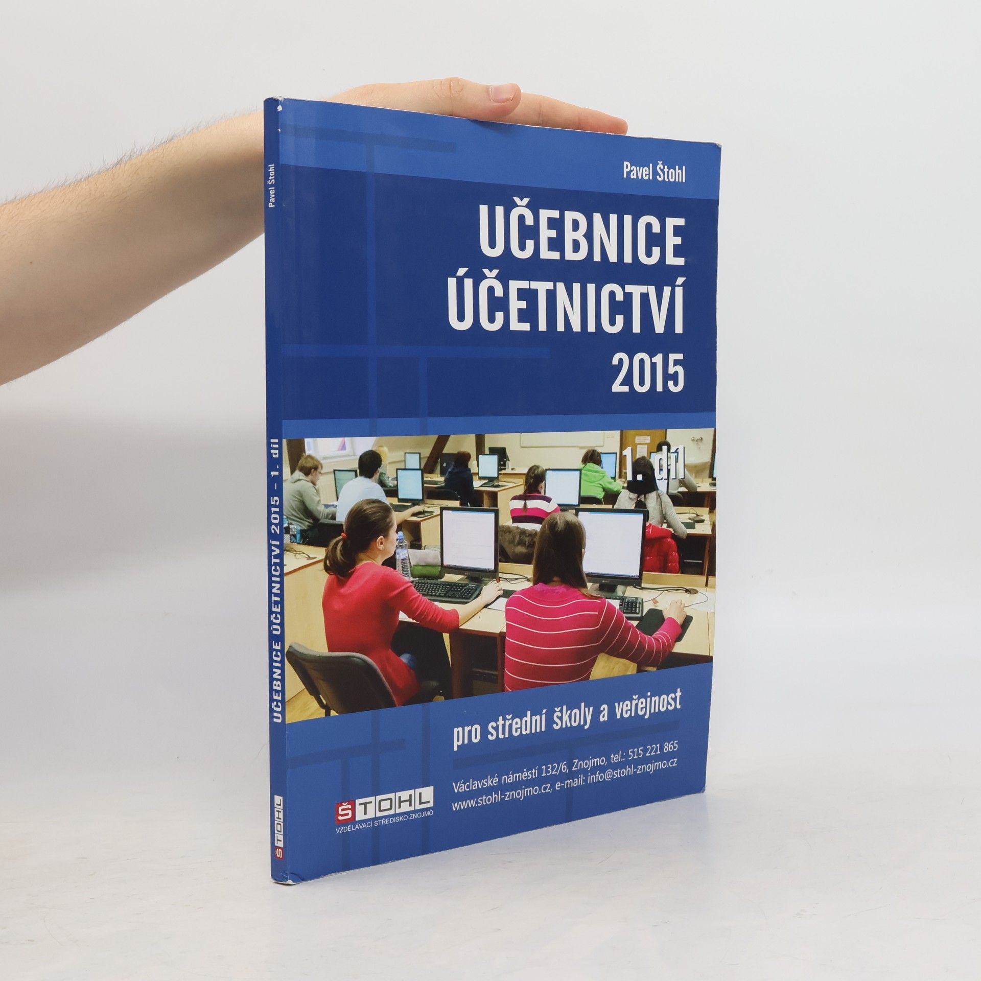 Pavel Štohl Učebnice účetnictví 2015 Pro střední školy a pro veřejnost 1.