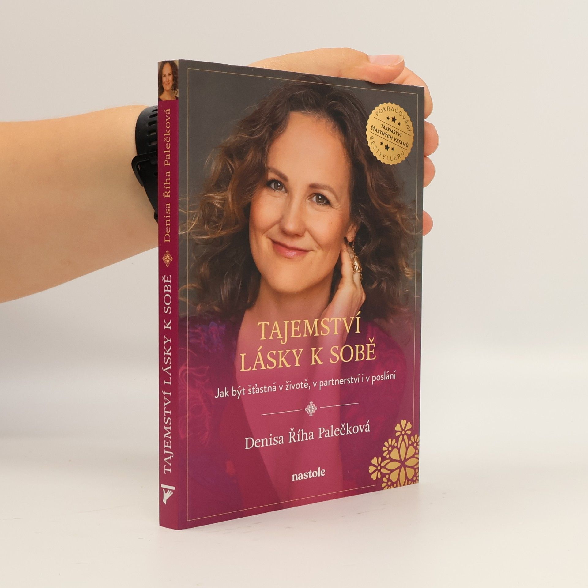 Denisa Říha Palečková Tajemství lásky k sobě : jak být šťastná v životě, v partnerství a v poslání