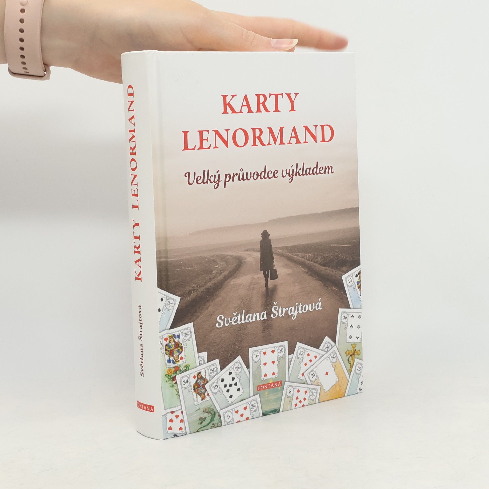 Světlana Štrajtová Karty Lenormand : velký průvodce výkladem : vše, co potřebujete vědět, abyste se stali mistry ve výkladu mystického Lenormand