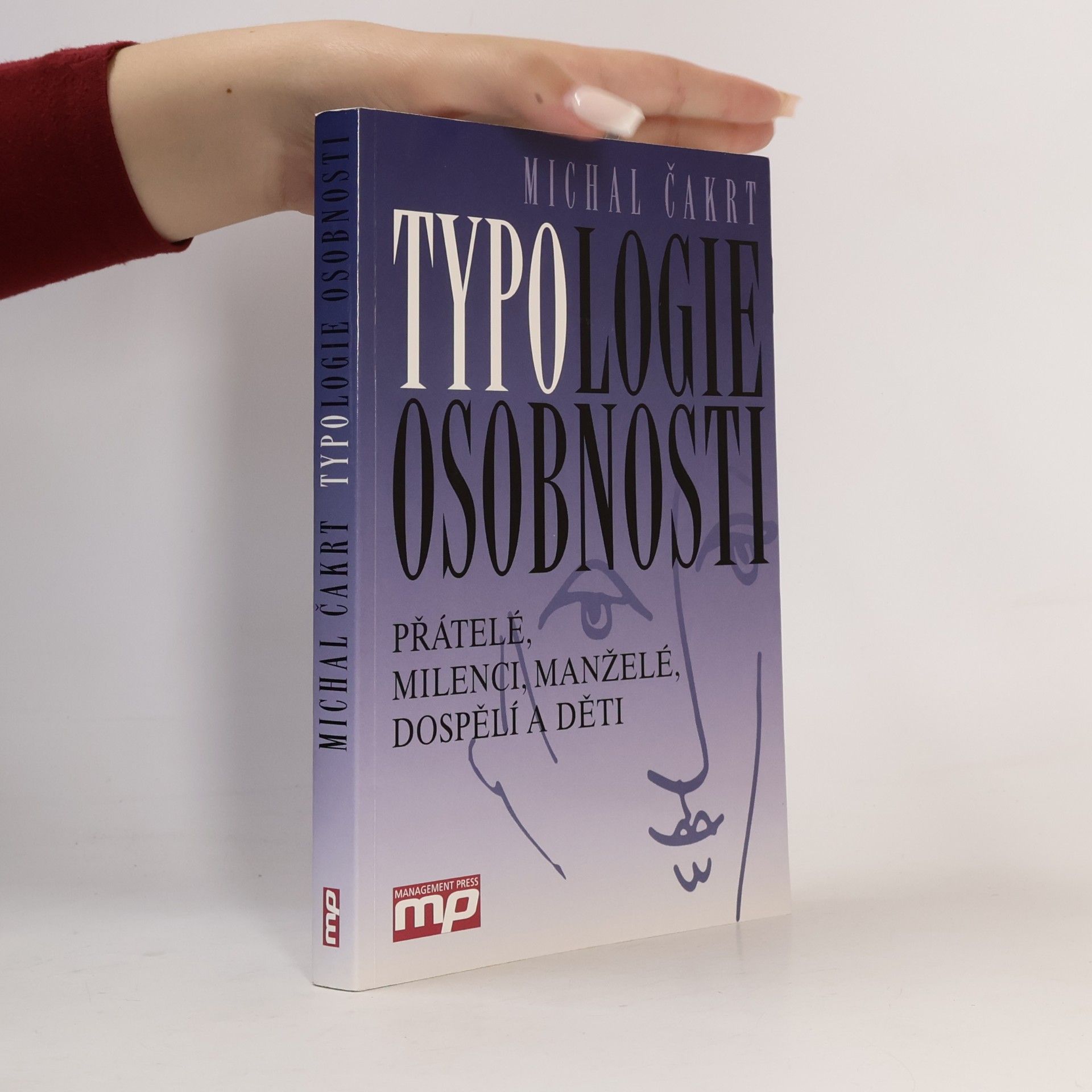 Michal Čakrt Typologie osobnosti. Přátelé, milenci, manželé, dospělí a děti