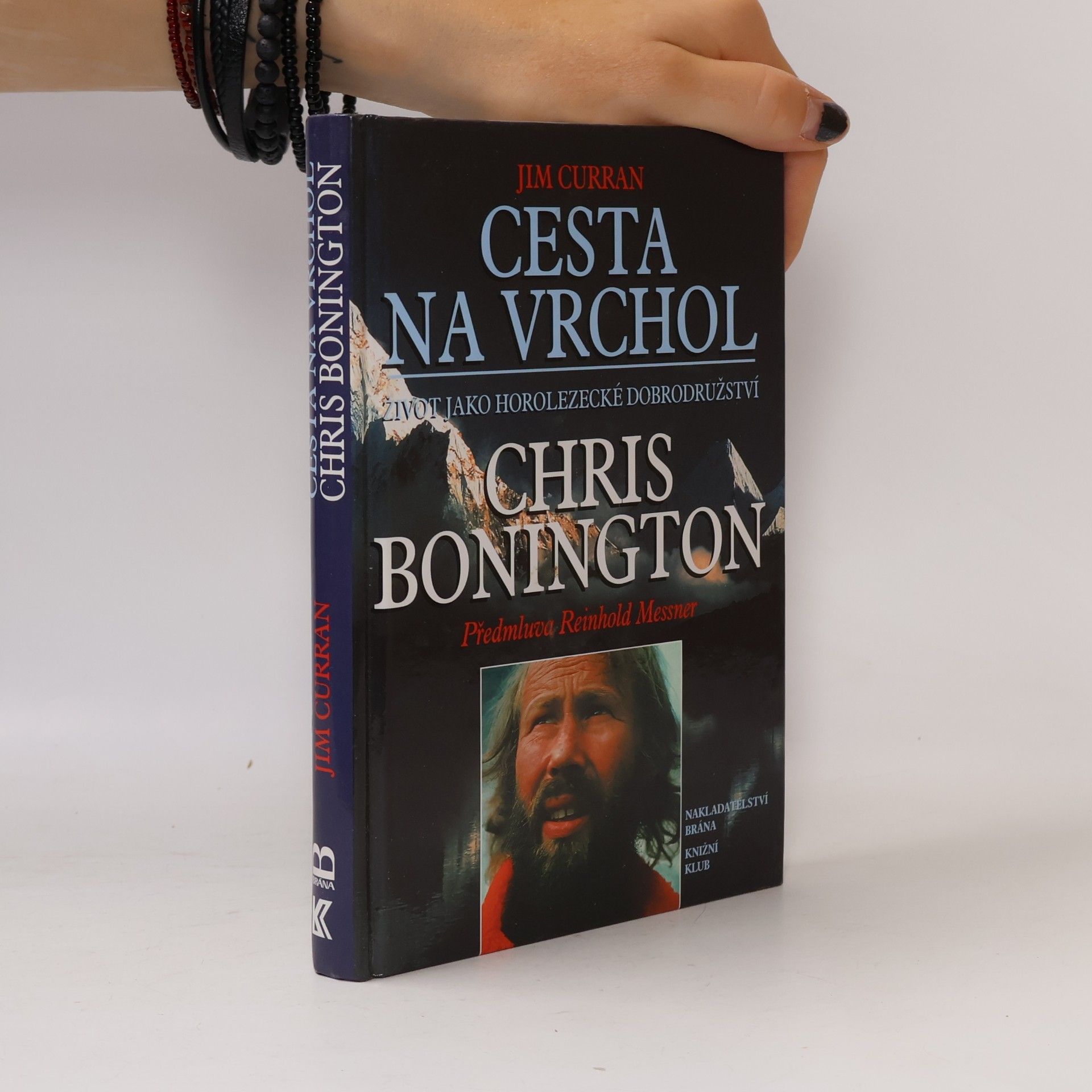 Jim Curran Cesta na vrchol : život jako horolezecké dobrodružství : Chris Bonington