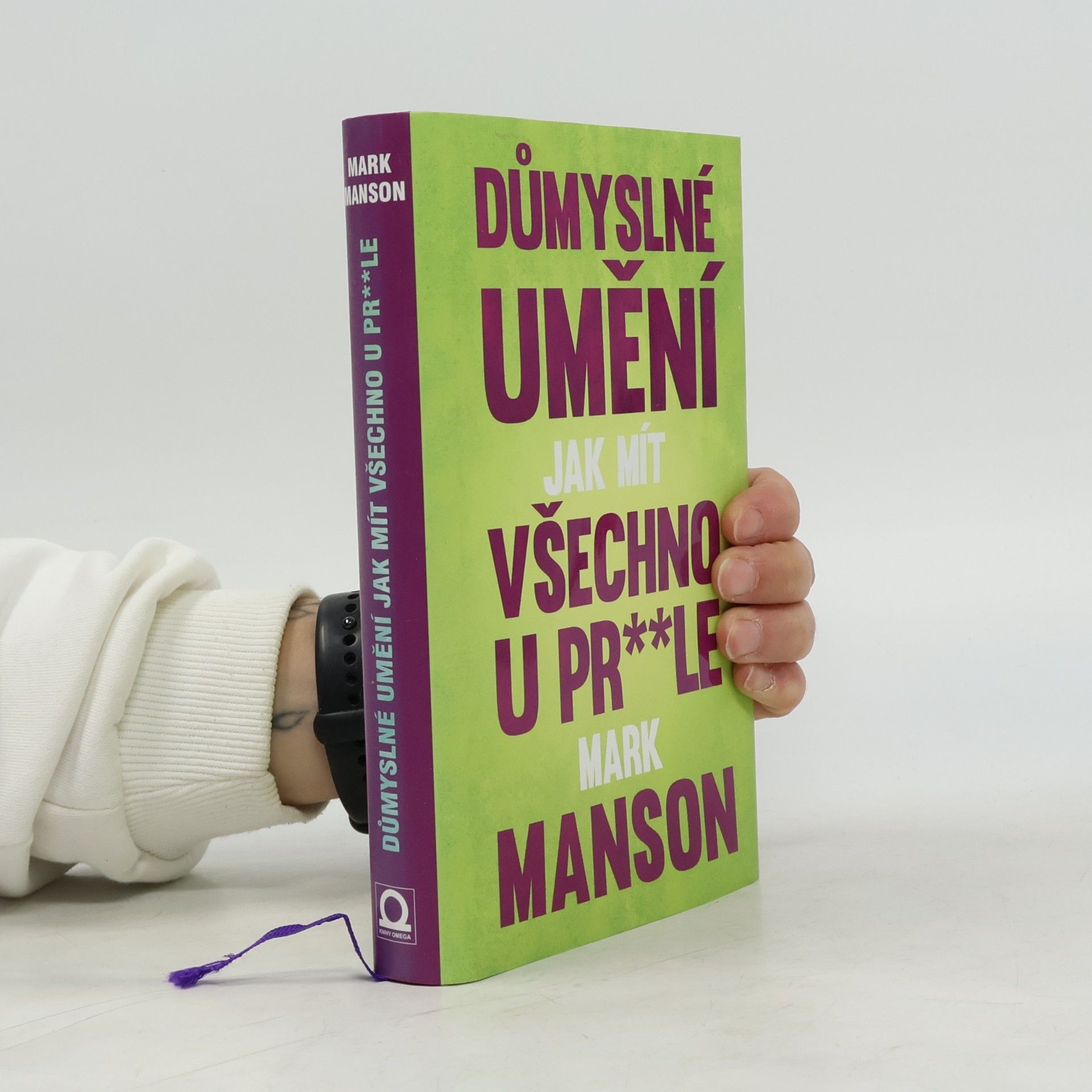 Mark Manson Důmyslné umění, jak mít všechno u pr**le