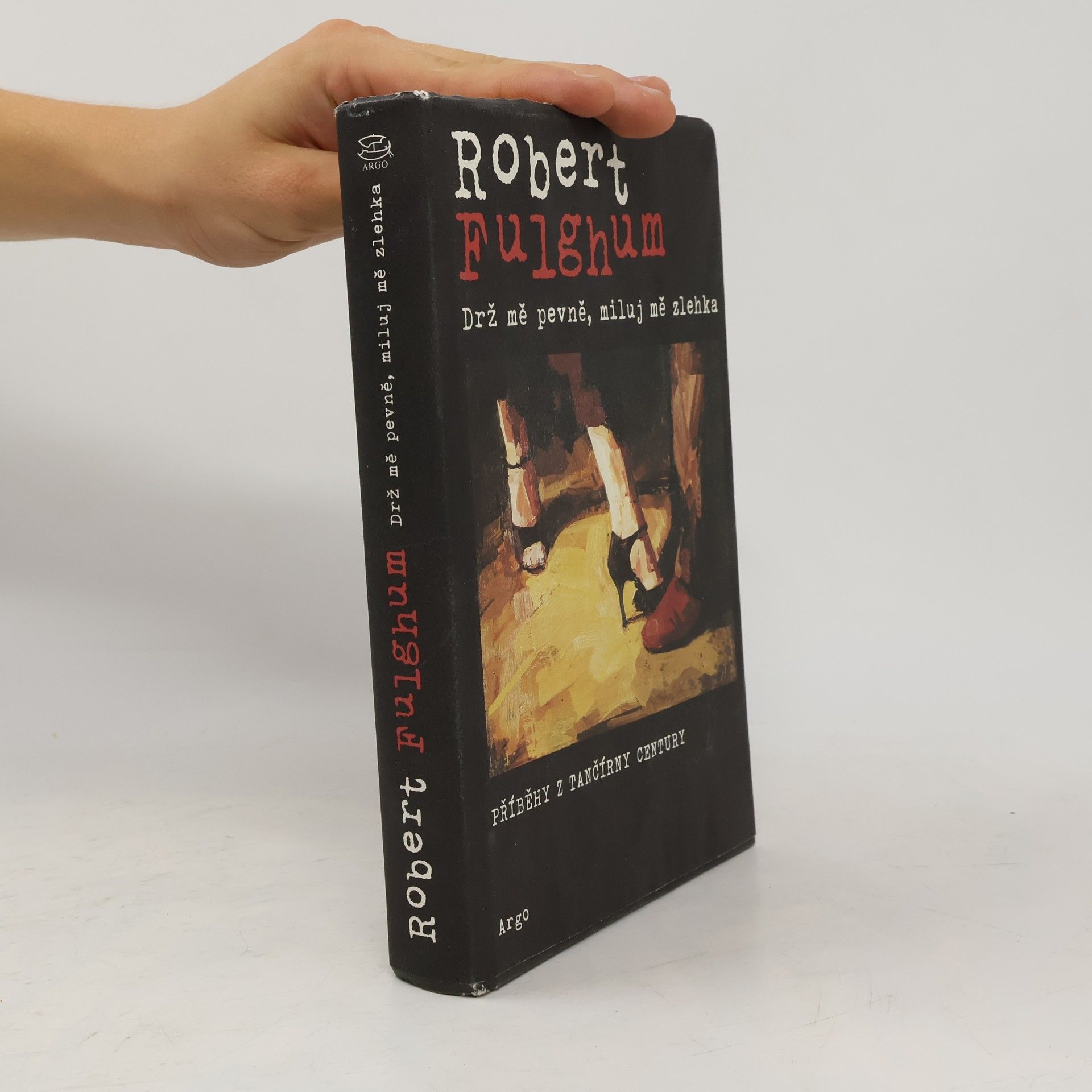 Robert Fulghum Drž mě pevně, miluj mě zlehka