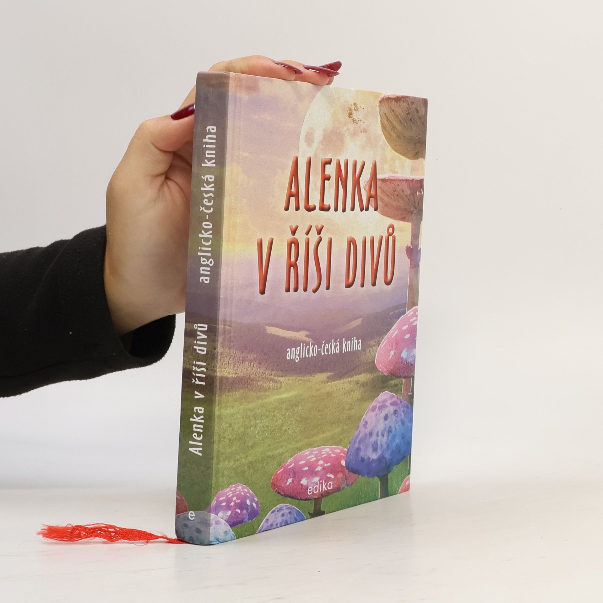 Dana Olšovská Alenka v říši divů = Alice's adventures in Wonderland