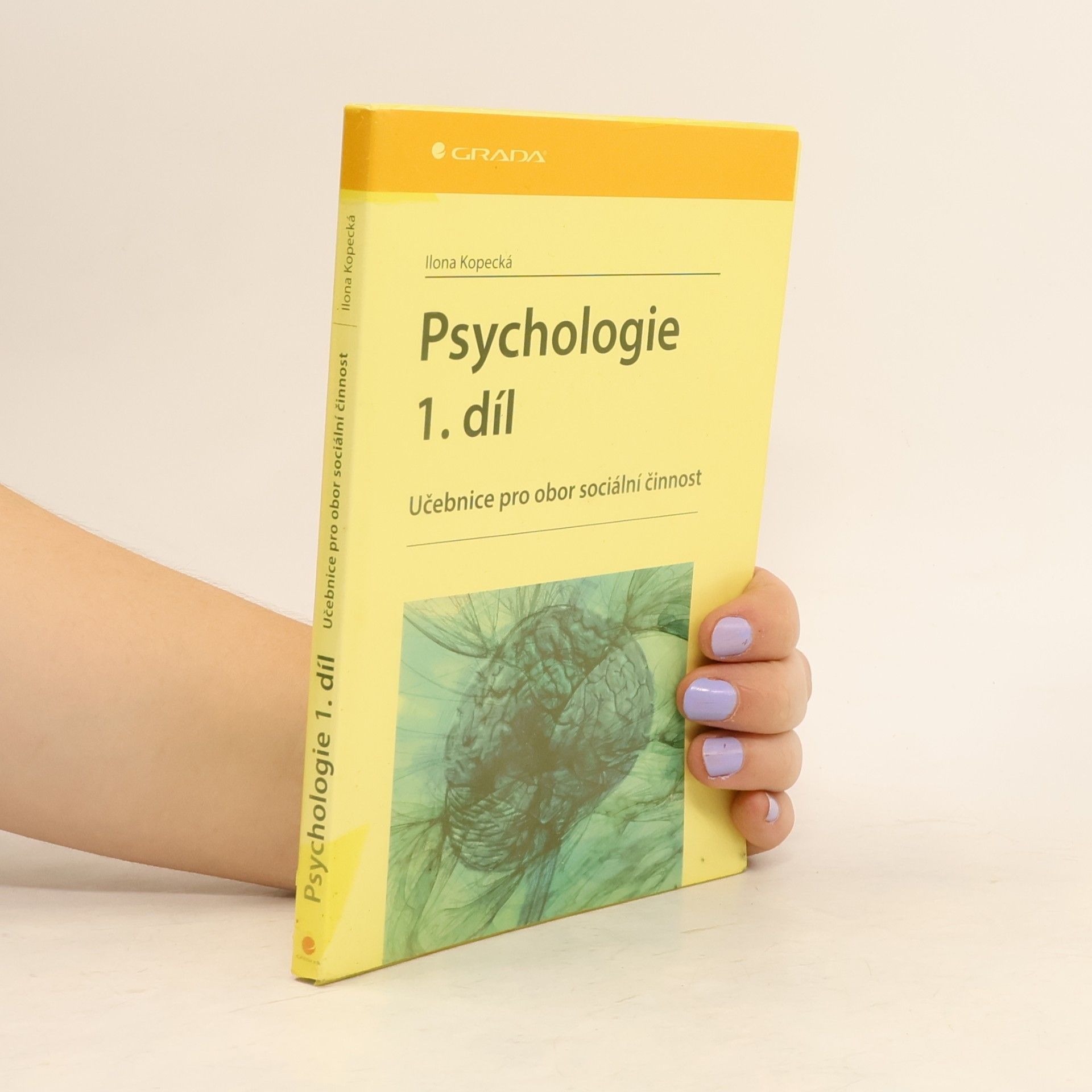 Ilona Kopecká Psychologie : učebnice pro obor sociální činnost. 1. díl