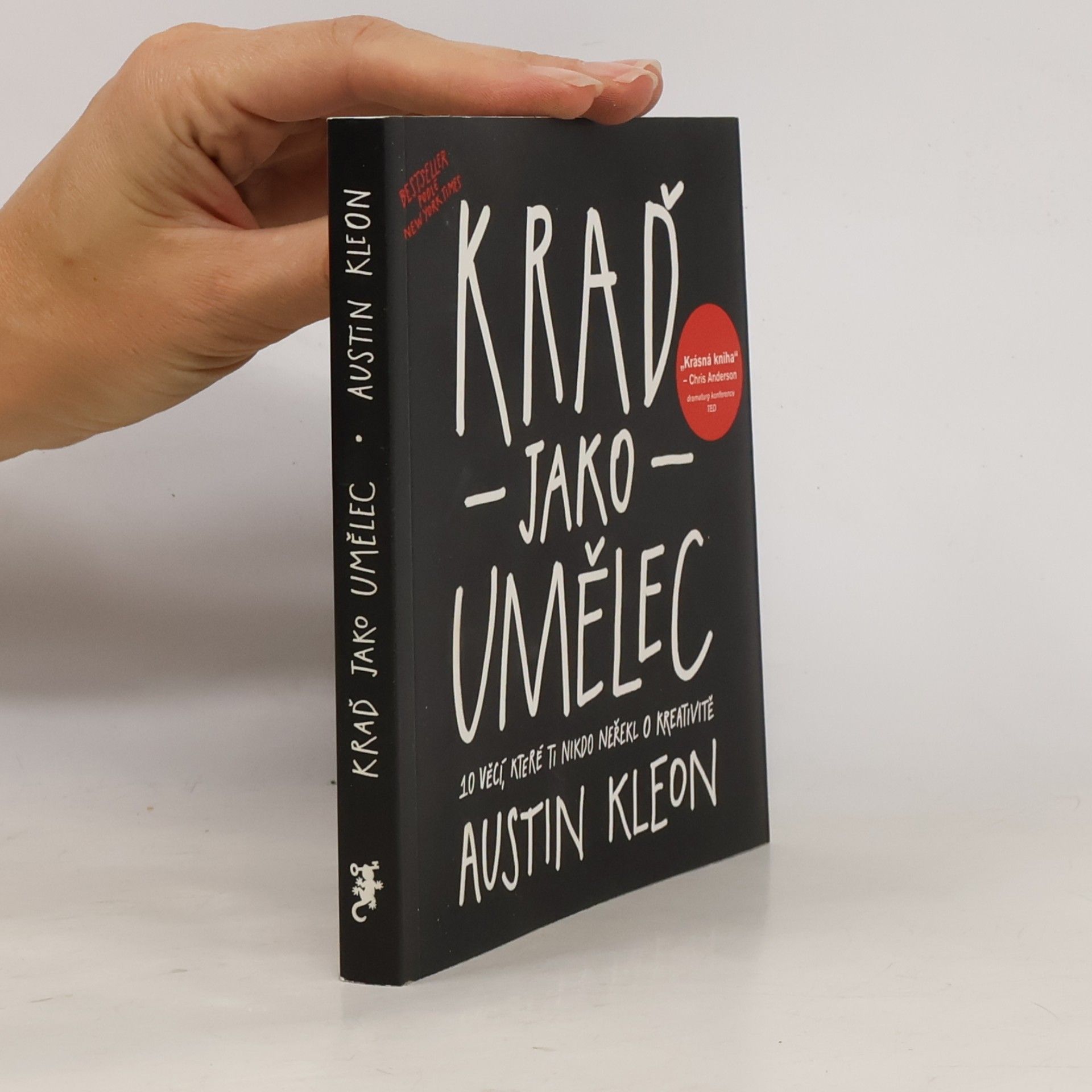 Austin Kleon Kraď jako umělec. 10 věcí, které ti nikdo neřekl o kreativitě