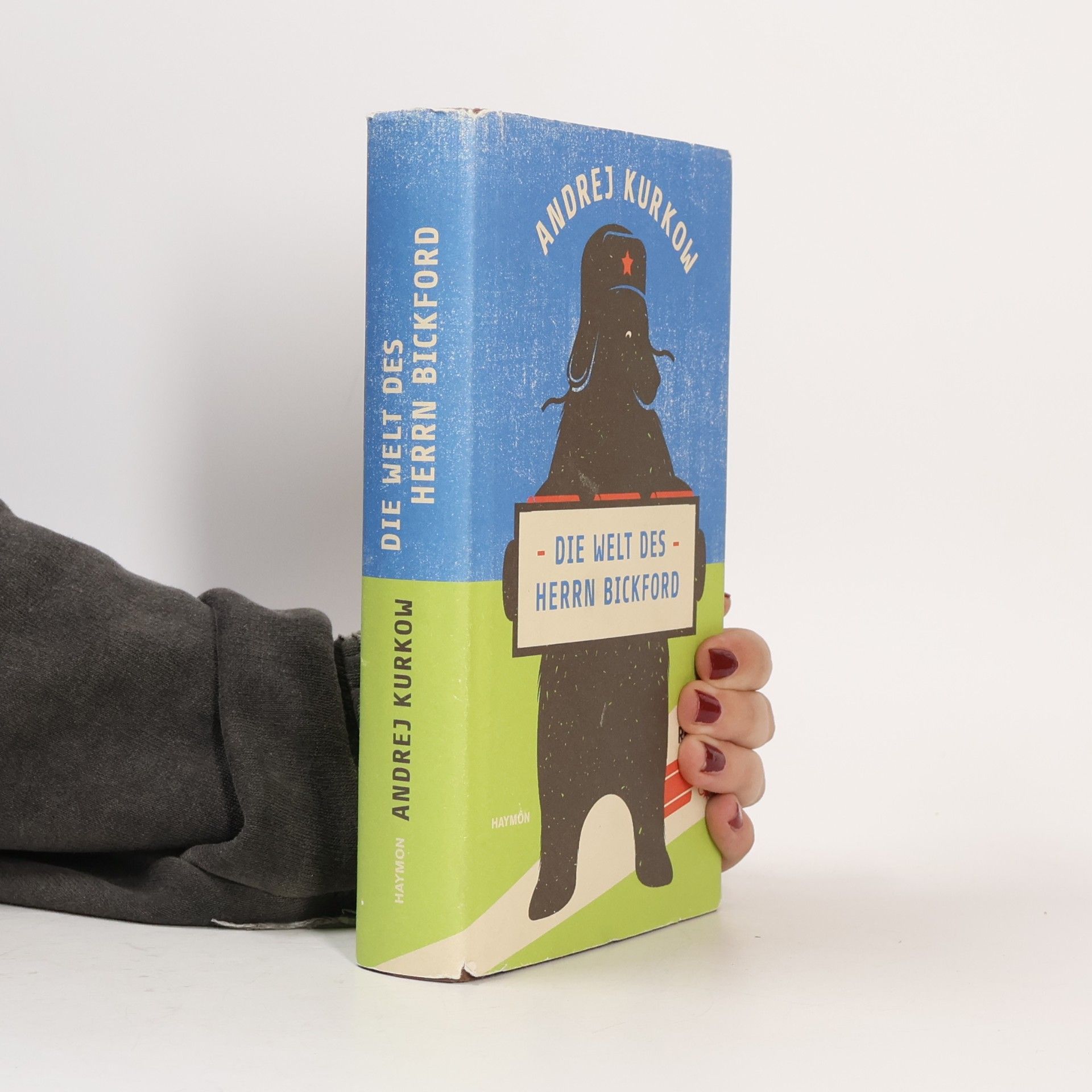 Andrei Jurjewitsch Kurkow Die Welt des Herrn Bickford