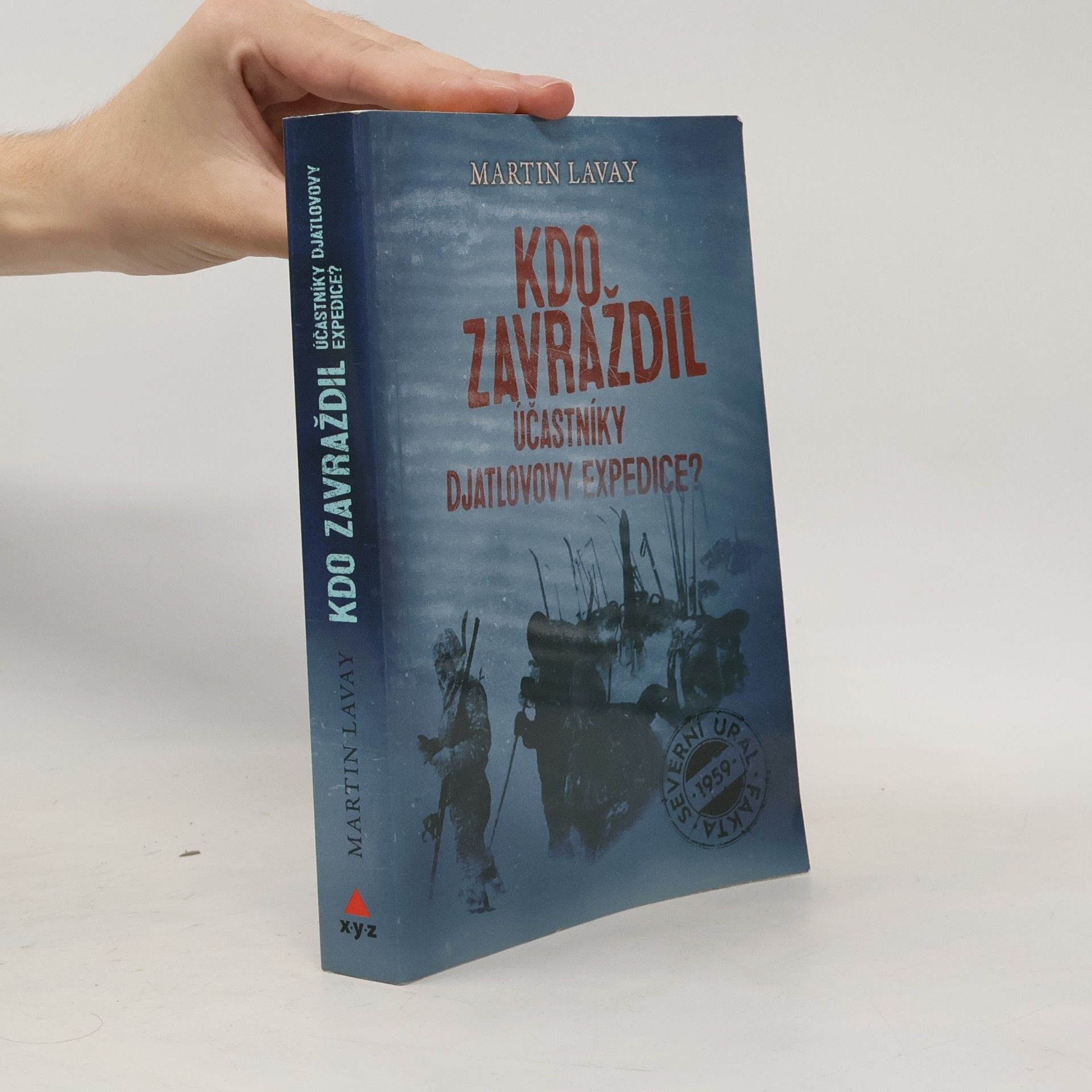 Martin Lavay Kdo zavraždil účastníky Djatlovovy expedice?