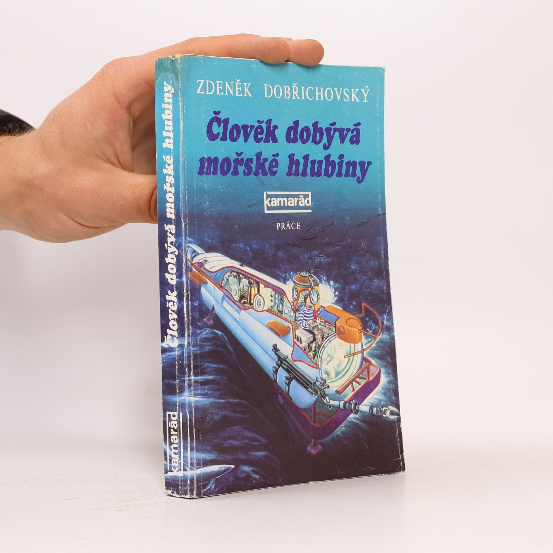 Zdeněk Dobřichovský Člověk dobývá mořské hlubiny